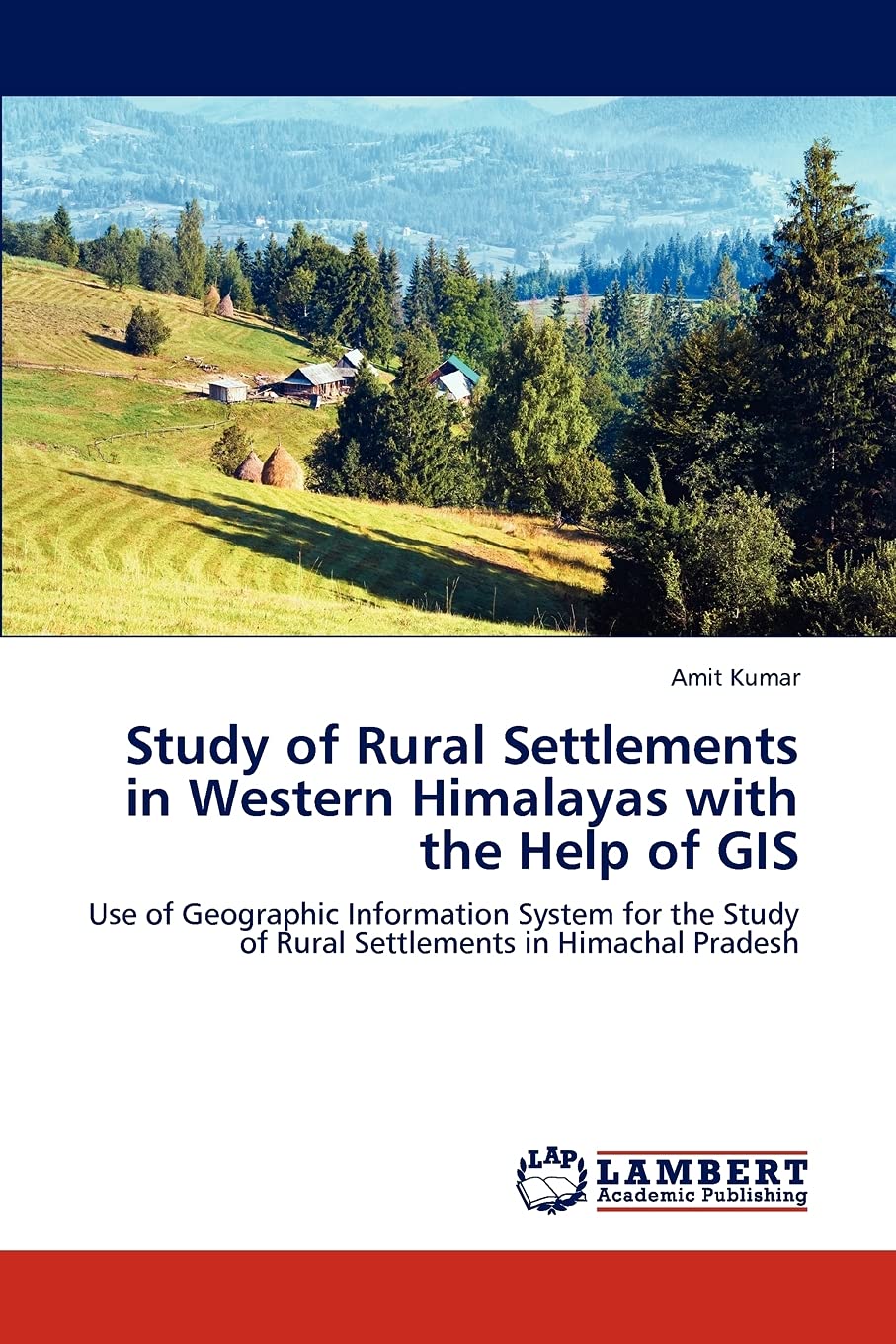 Study of Rural Settlements in Western Himalayas with the Help of GIS: Use of Geographic Information System for the Study of Rura,Used