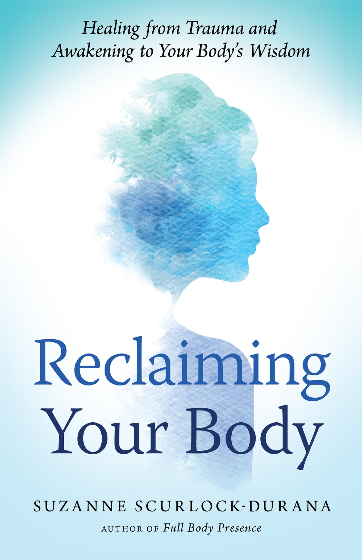Reclaiming Your Body: Healing from Trauma and Awakening to Your Bodys Wisdom,Used