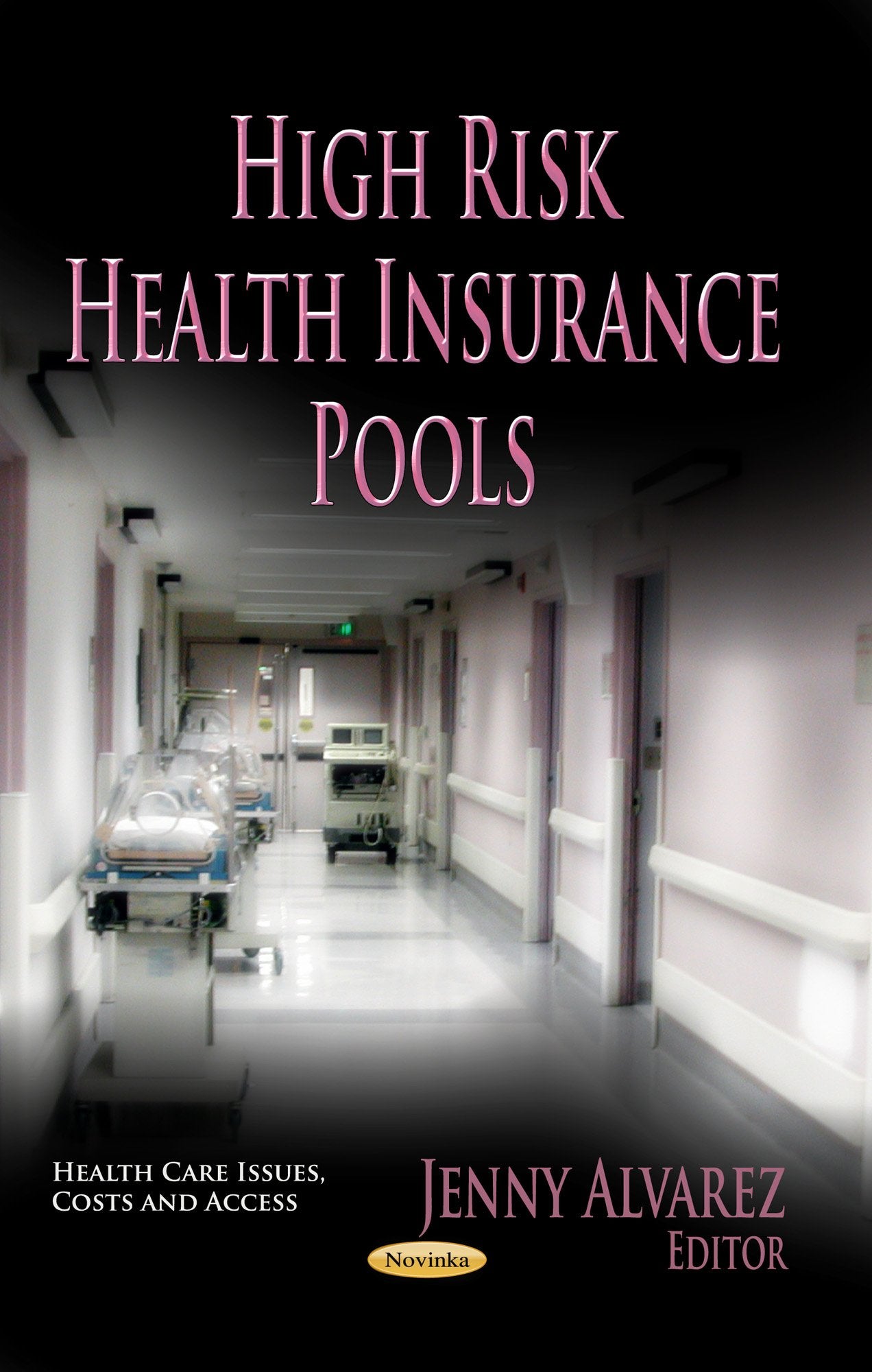 High Risk Health Insurance Pools (Health Care Issues, Costs And Access),Used