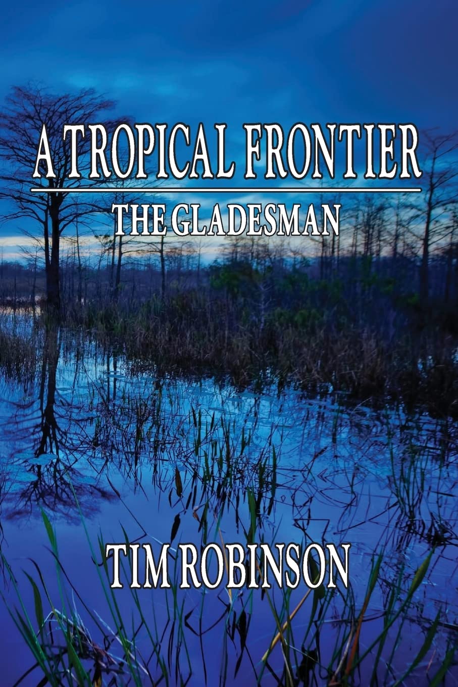 A Tropical Frontier: The Gladesman,Used