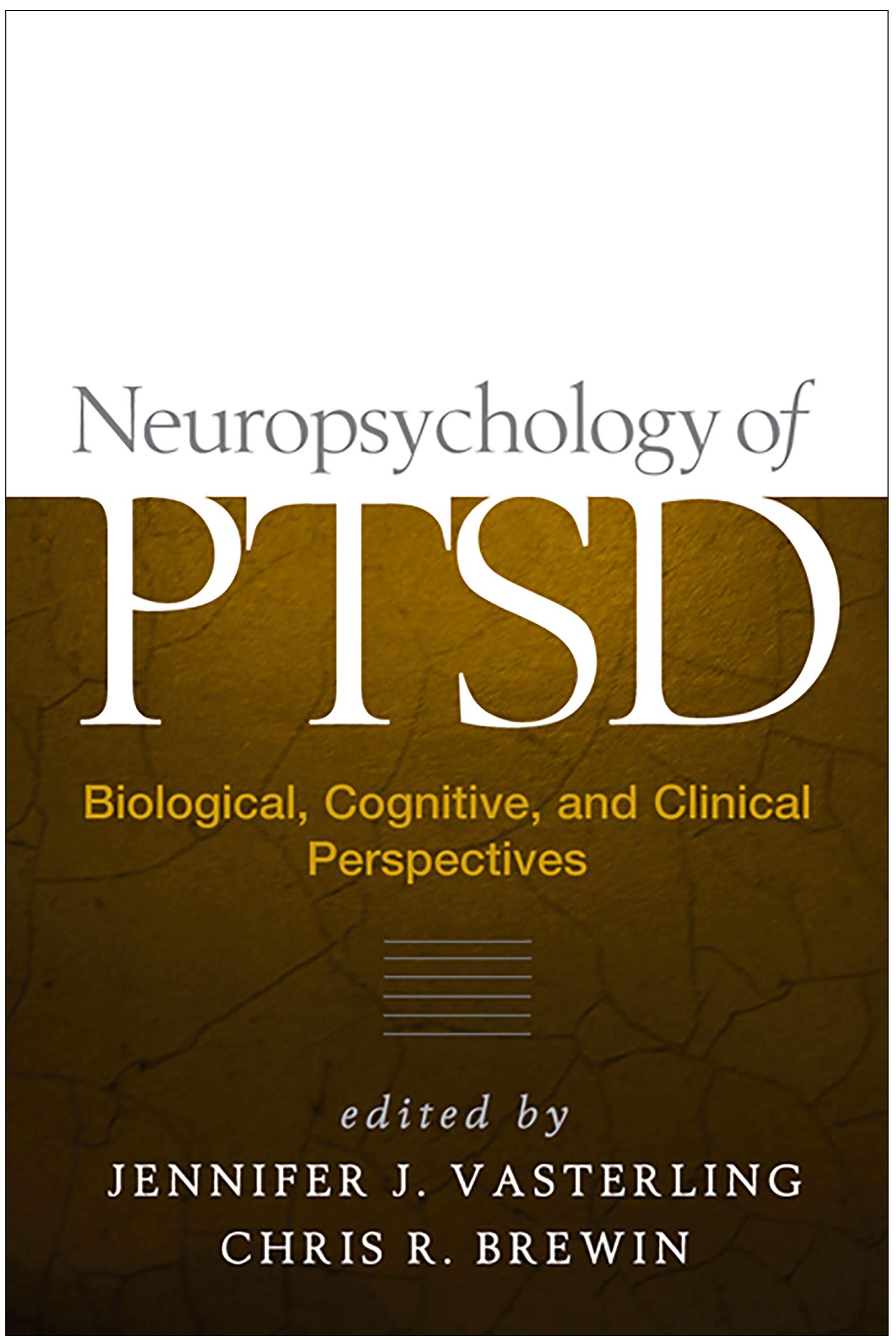 Neuropsychology of PTSD: Biological, Cognitive, and Clinical Perspectives,New