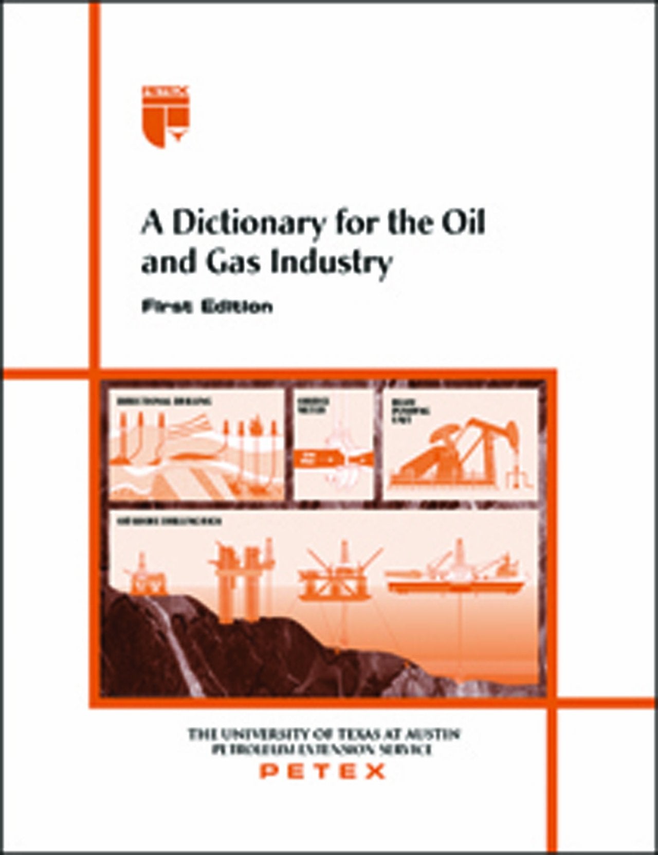 A Dictionary For The Oil And Gas Industry,New