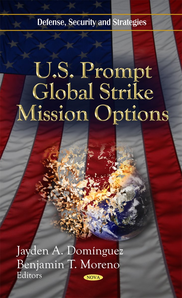 U.S. Prompt Global Strike Mission Options (Defense, Security and Strategies),Used