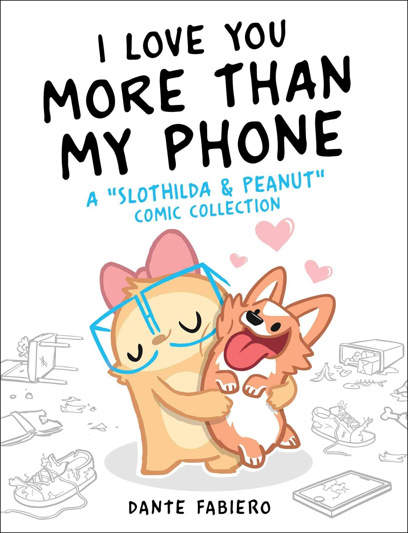 I Love You More Than My Phone: A 'Slothilda & Peanut' Comic Collection (2),Used