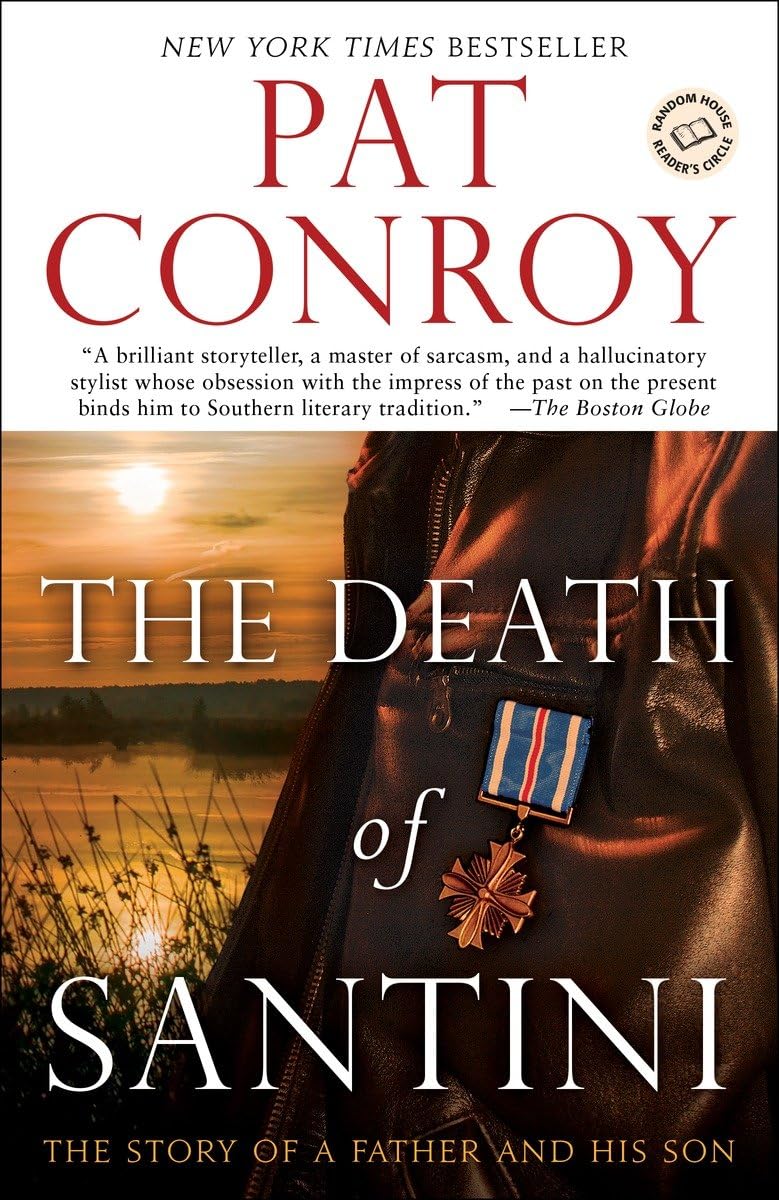 The Death of Santini: The Story of a Father and His Son,New