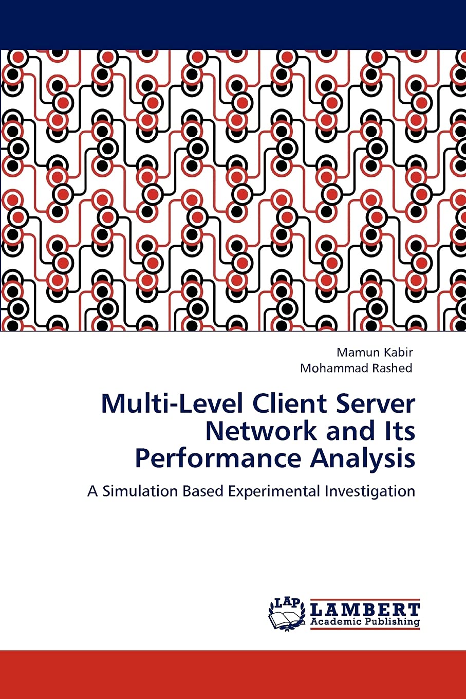 MultiLevel Client Server Network and Its Performance Analysis: A Simulation Based Experimental Investigation,Used