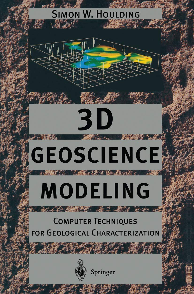 3D Geoscience Modeling: Computer Techniques for Geological Characterization,Used