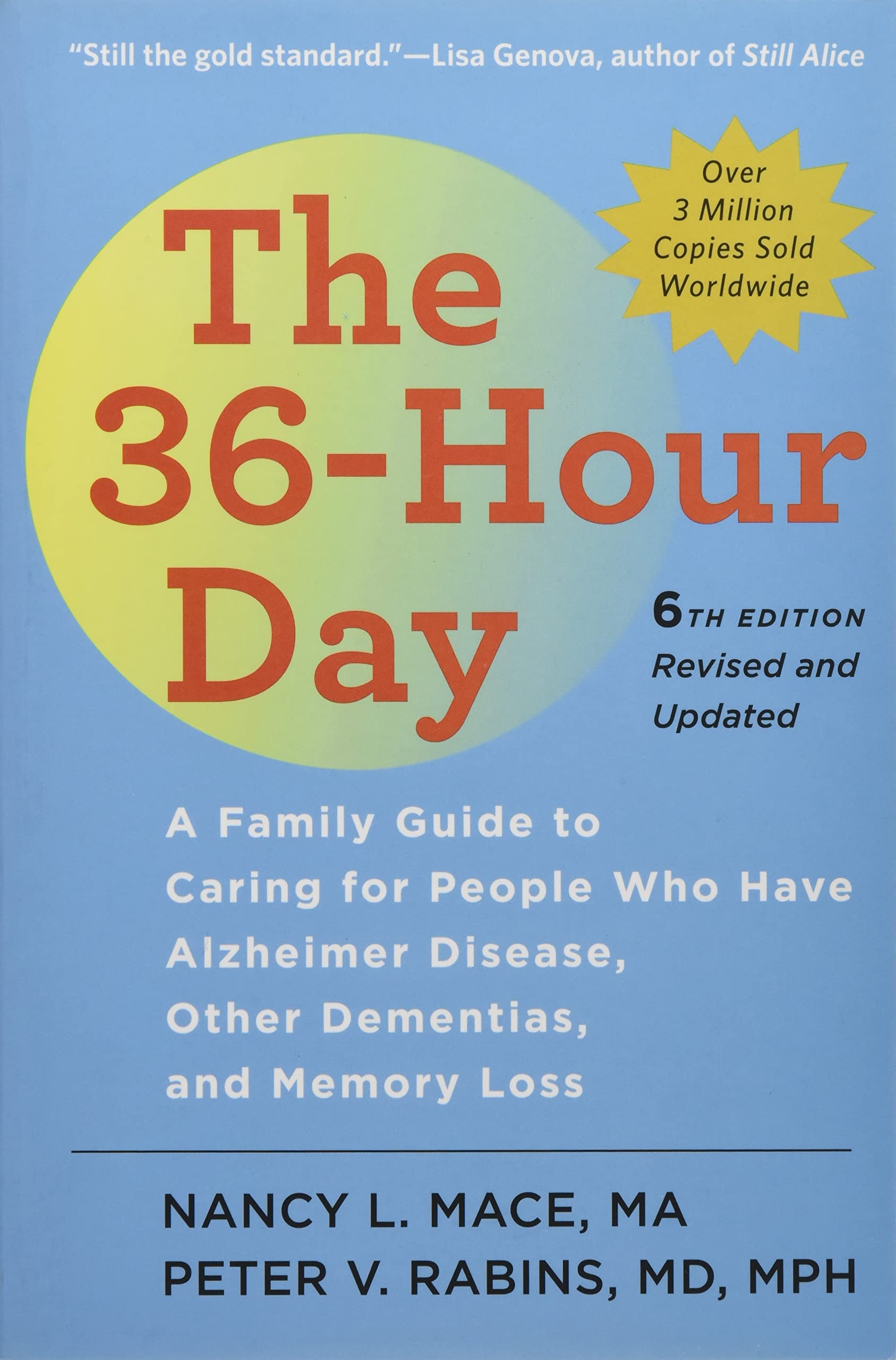 The 36Hour Day: A Family Guide To Caring For People Who Have Alzheimer Disease, Other Dementias, And Memory Loss (A Johns Hopki