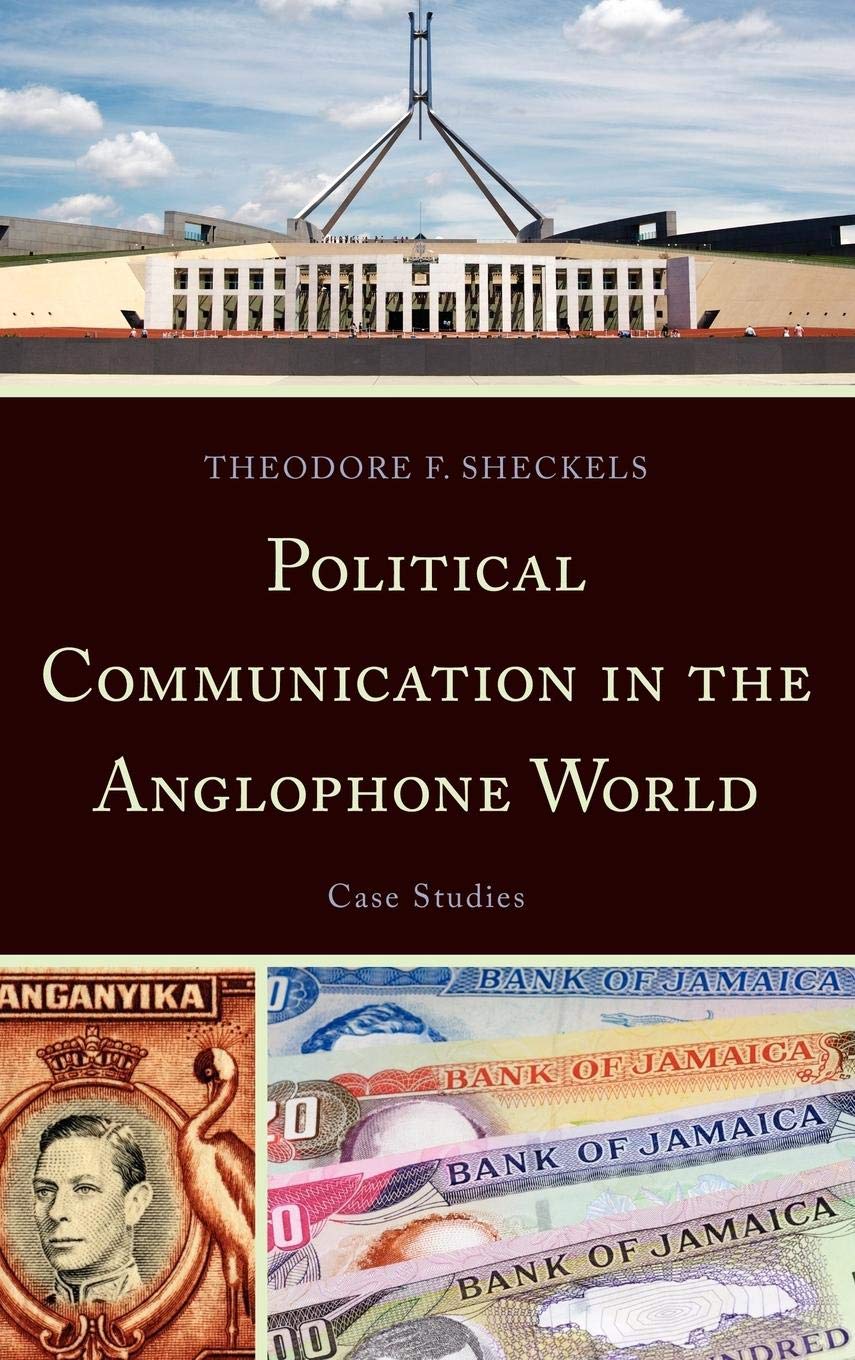 Political Communication in the Anglophone World: Case Studies,Used