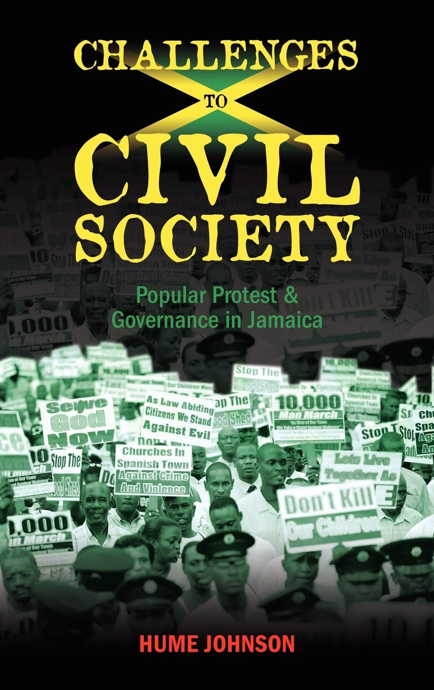 Challenges to Civil Society: Popular Protest & Governance in Jamaica,Used