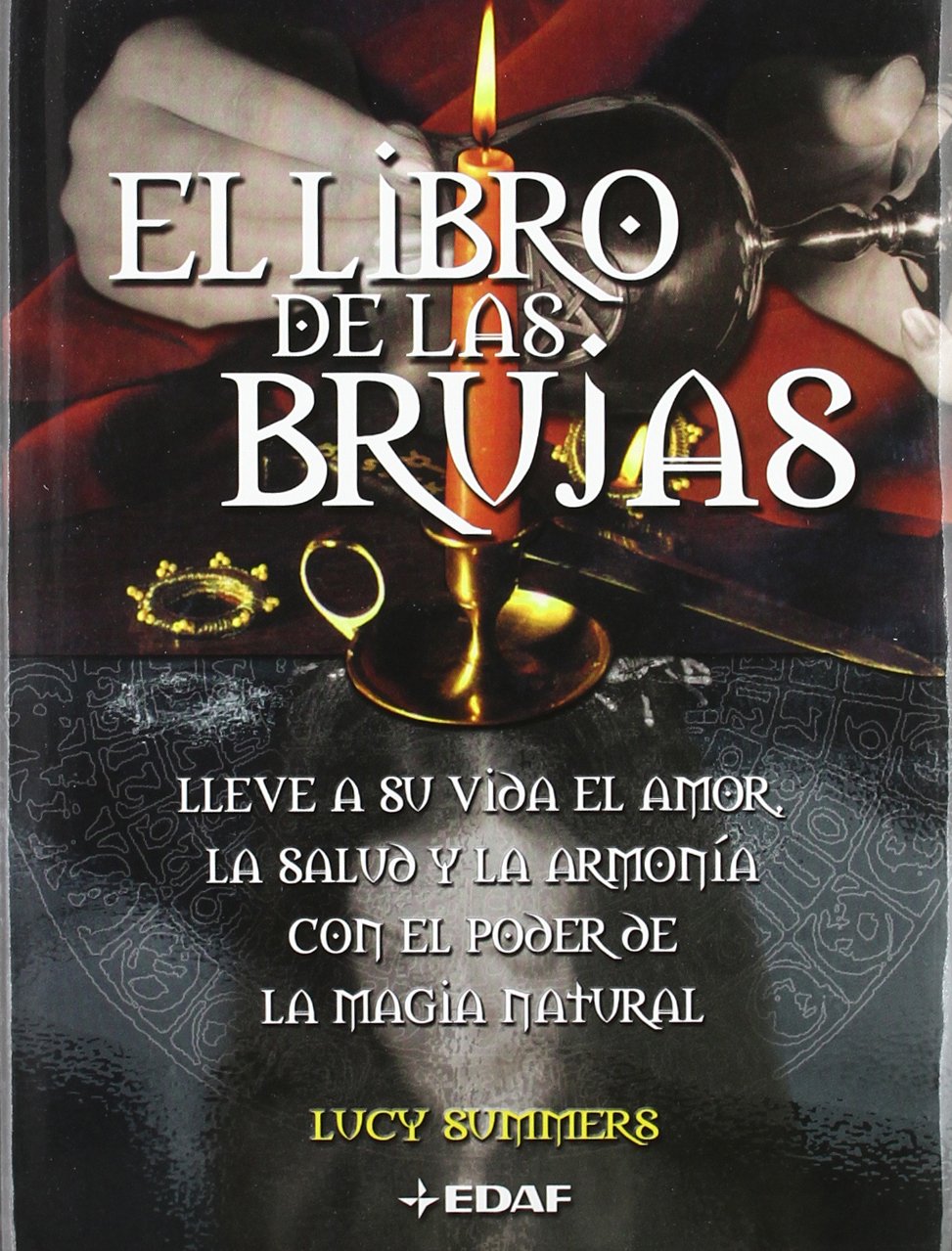 El Libro de las Brujas: Lleve a su vida el amor, la salud y la armona con el poder de la magia natural (Spanish Edition),Used