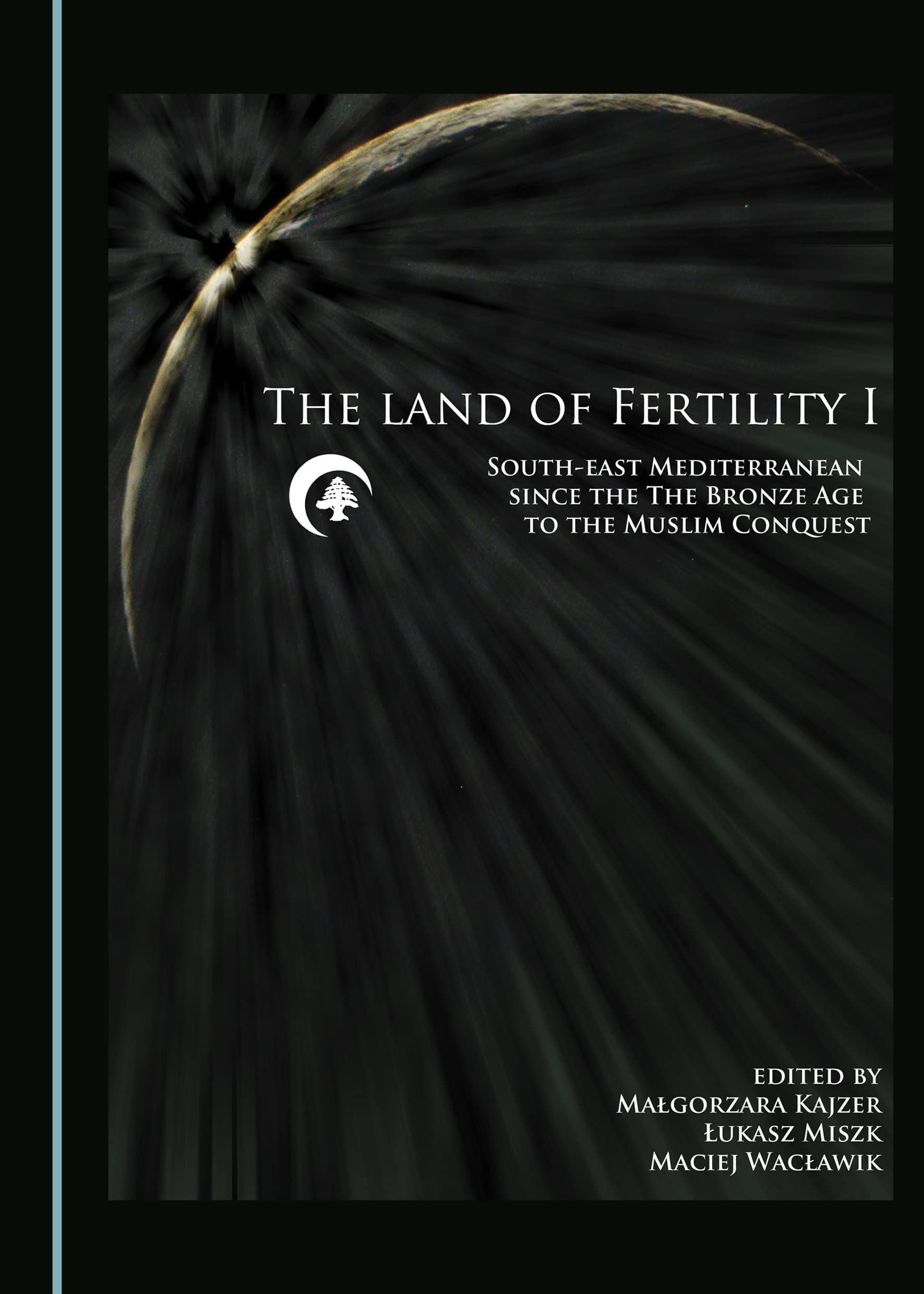 The Land of Fertility I: Southeast Mediterranean since the Bronze Age to the Muslim Conquest,Used