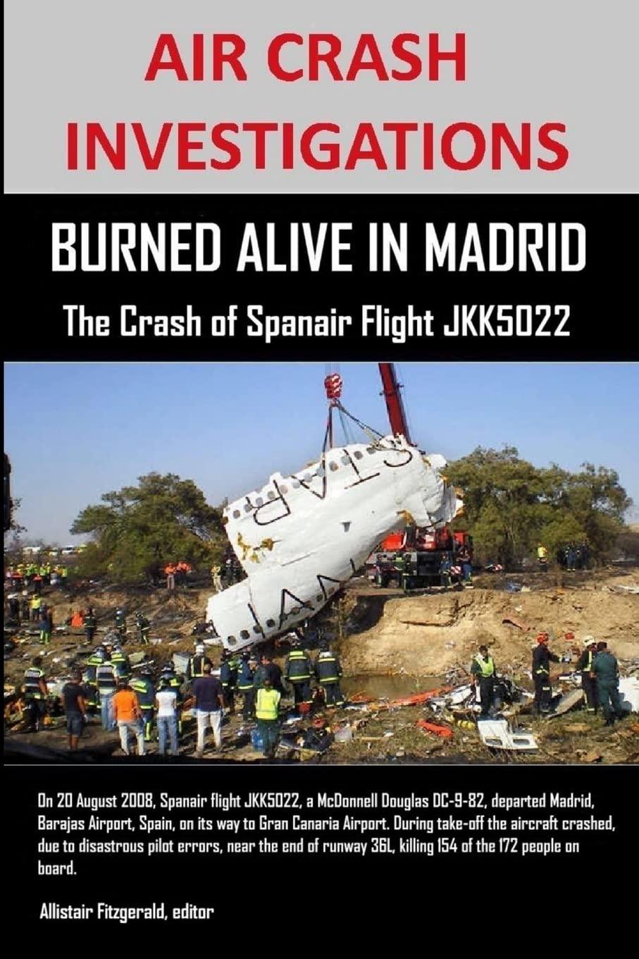 AIR CRASH INVESTIGATIONS: BURNED ALIVE IN MADRID, The Crash of Spanair Flight JKK5022,Used