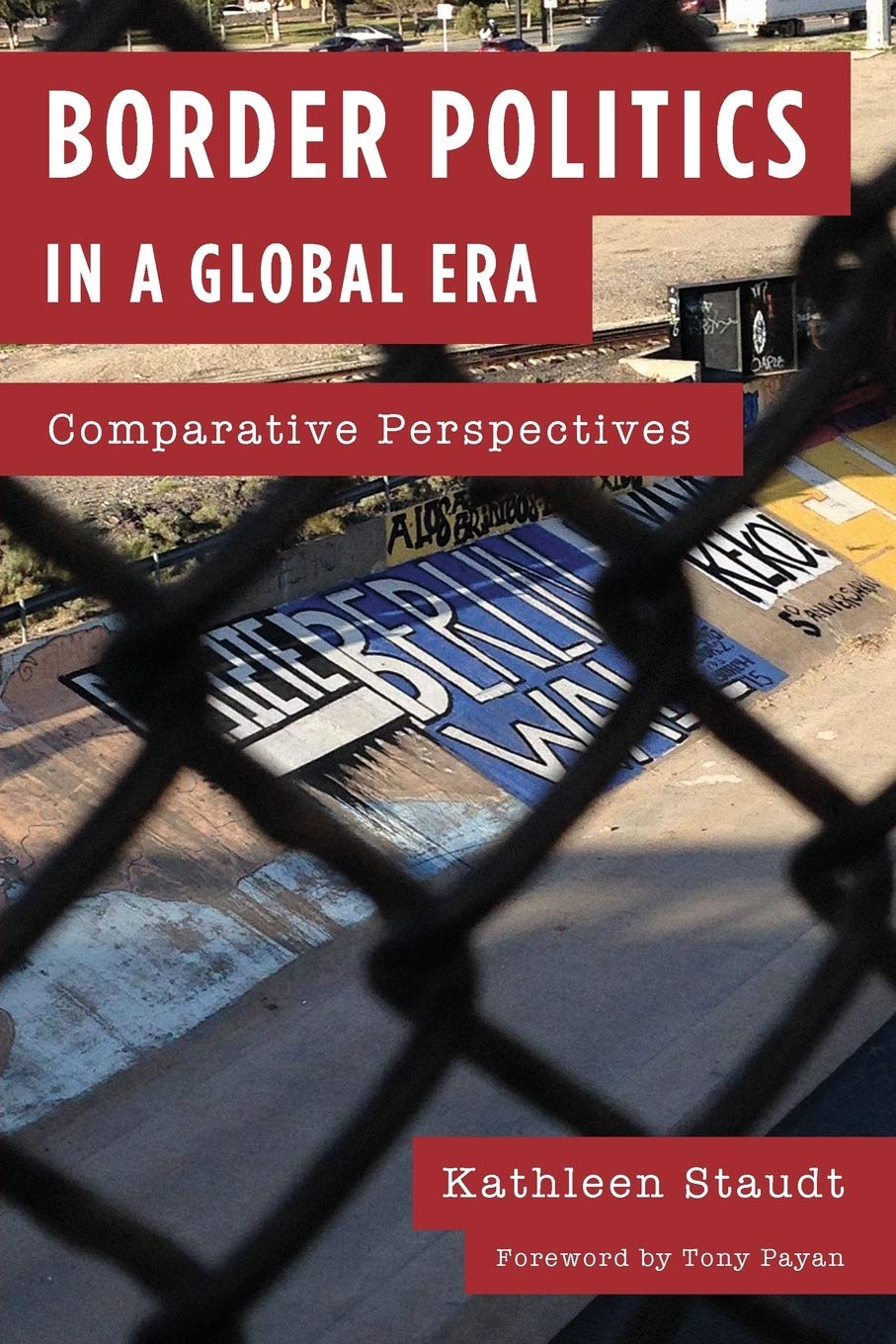 Border Politics in a Global Era: Comparative Perspectives,Used