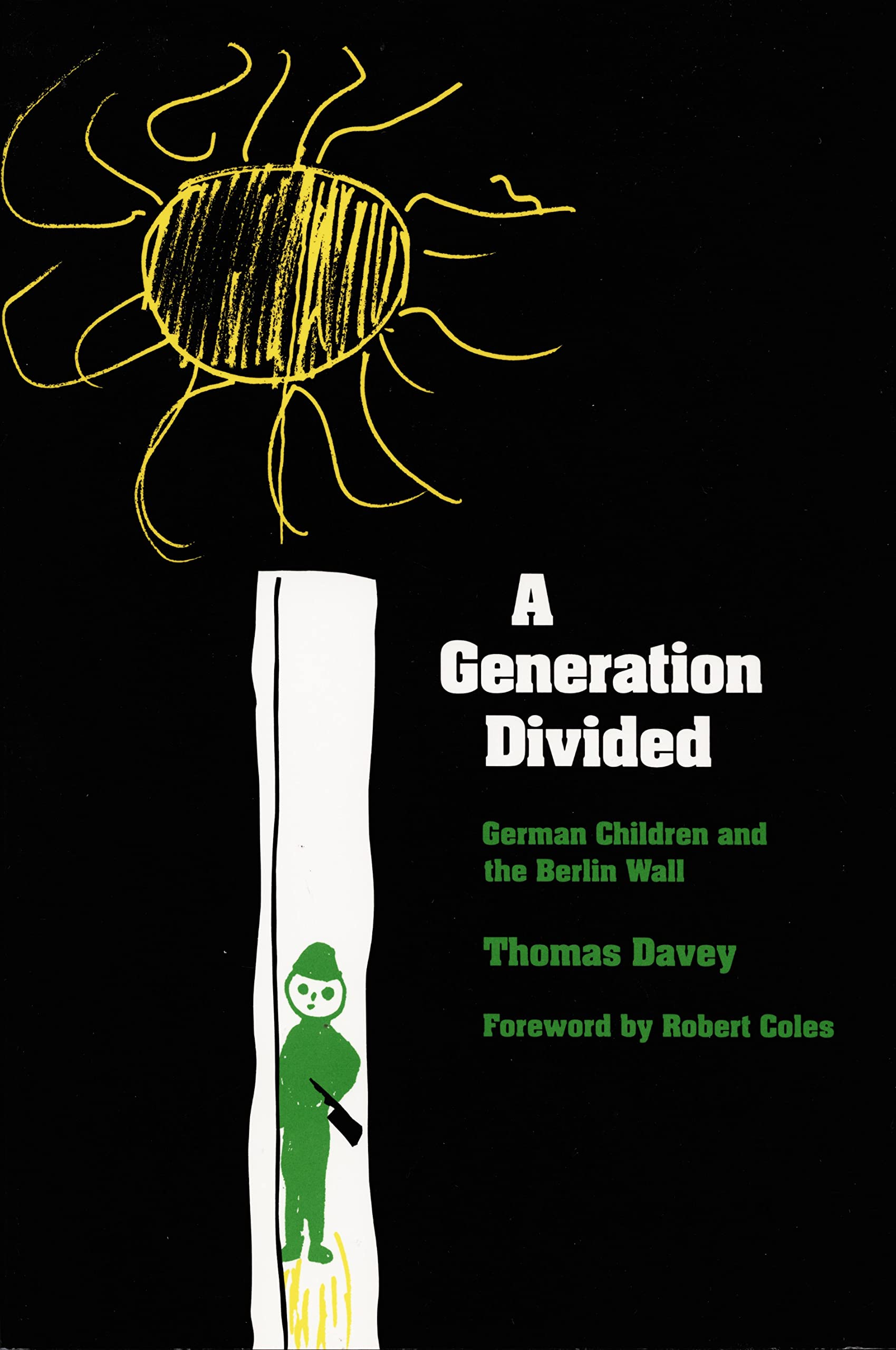 A Generation Divided: German Children and the Berlin Wall,Used