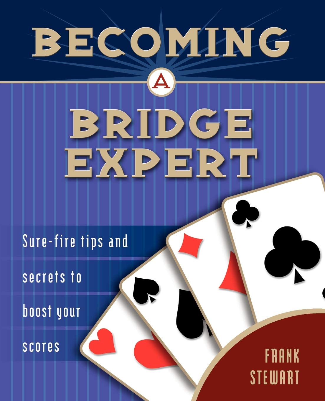 Becoming a Bridge Expert: Surefire Tips and Secrets to Boost Your Scores,Used