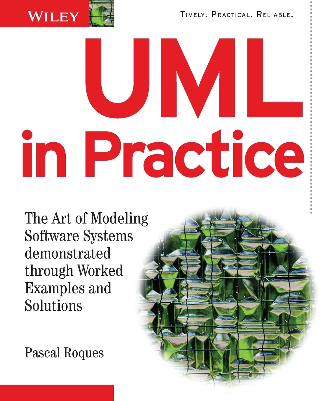 UML in Practice: The Art of Modeling Software Systems Demonstrated through Worked Examples and Solutions,Used
