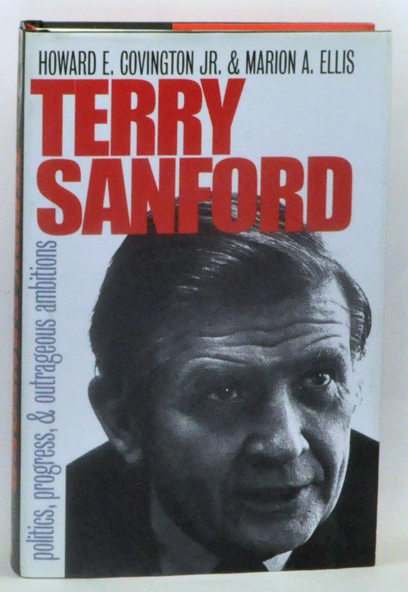 Terry Sanford: Politics, Progress, And Outrageous Ambitions,Used