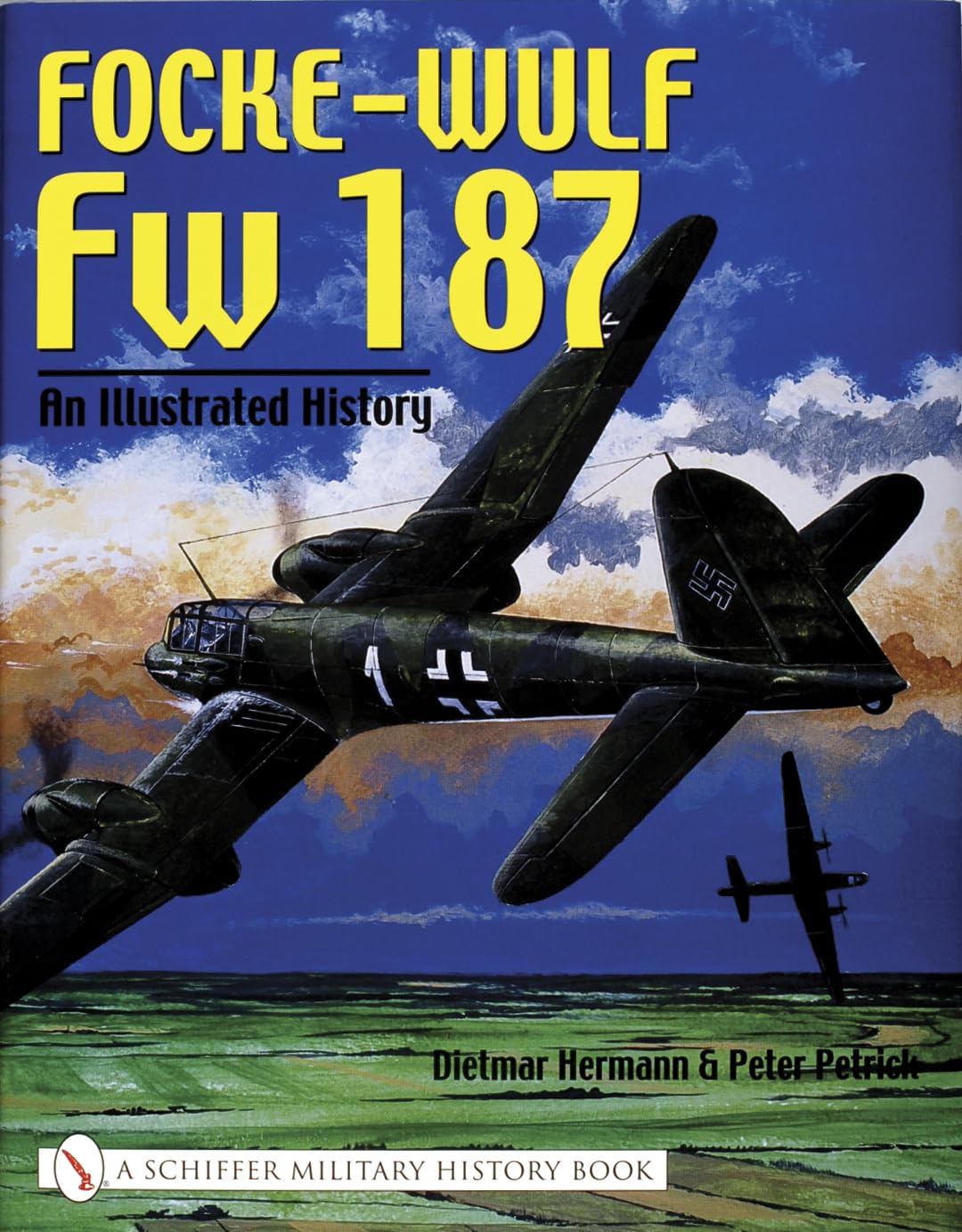 Fockewulf Fw 187: An Illustrated History,New