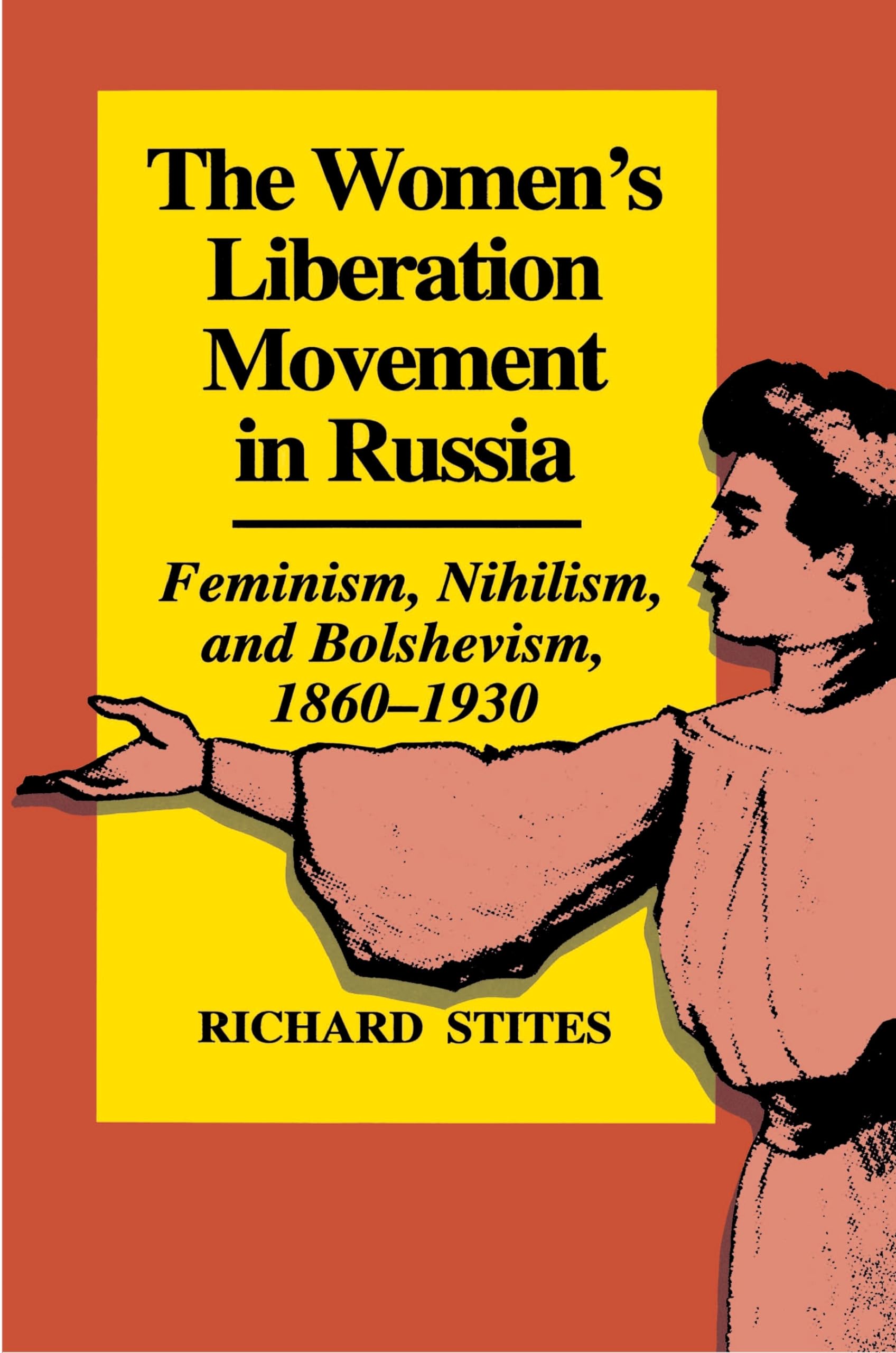 The Women's Liberation Movement in Russia: Feminism, Nihilism, and Bolshevism, 18601930,New