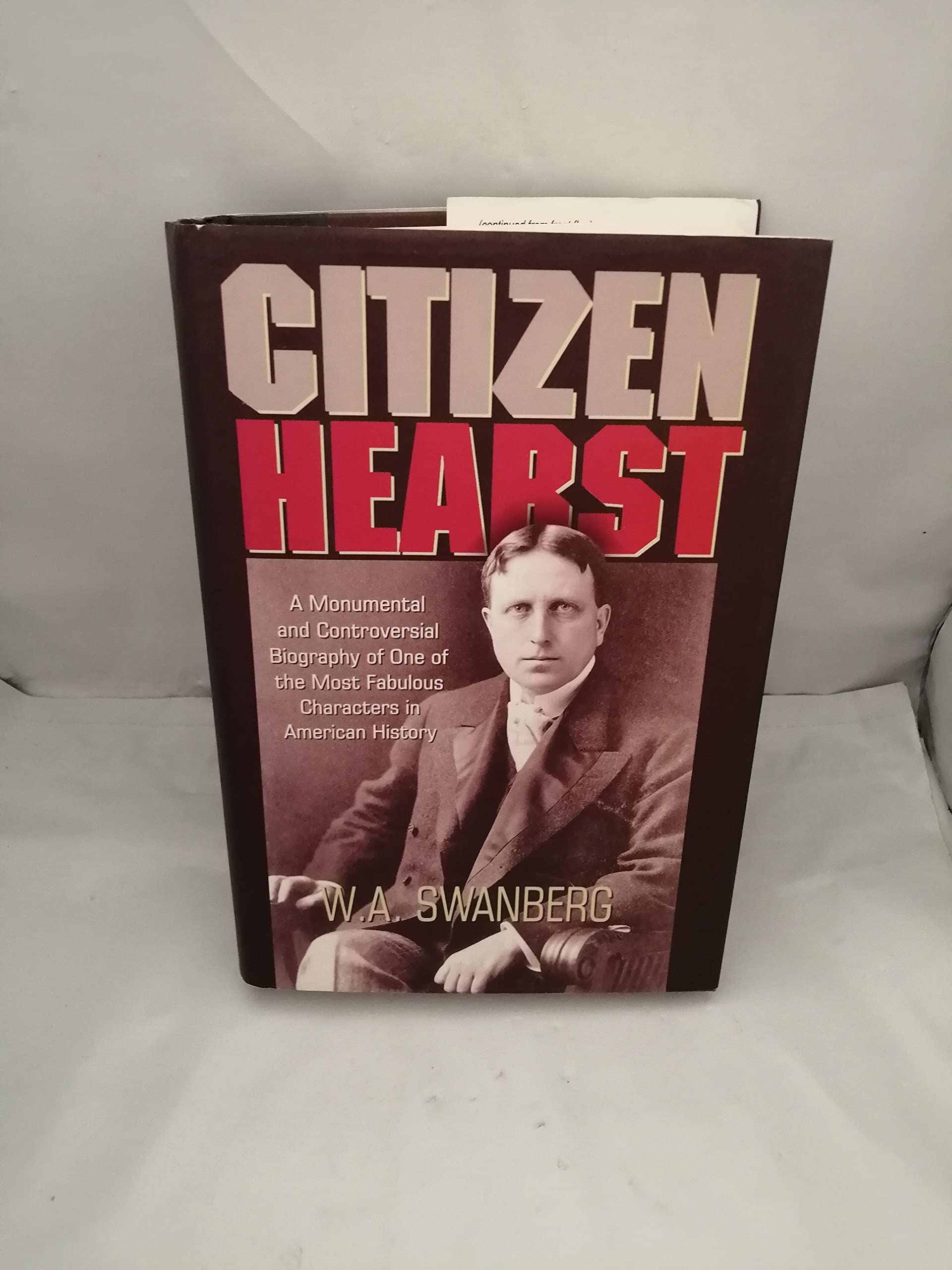 Citizen Hearst: A Biography of William Randolph Hearst,Used