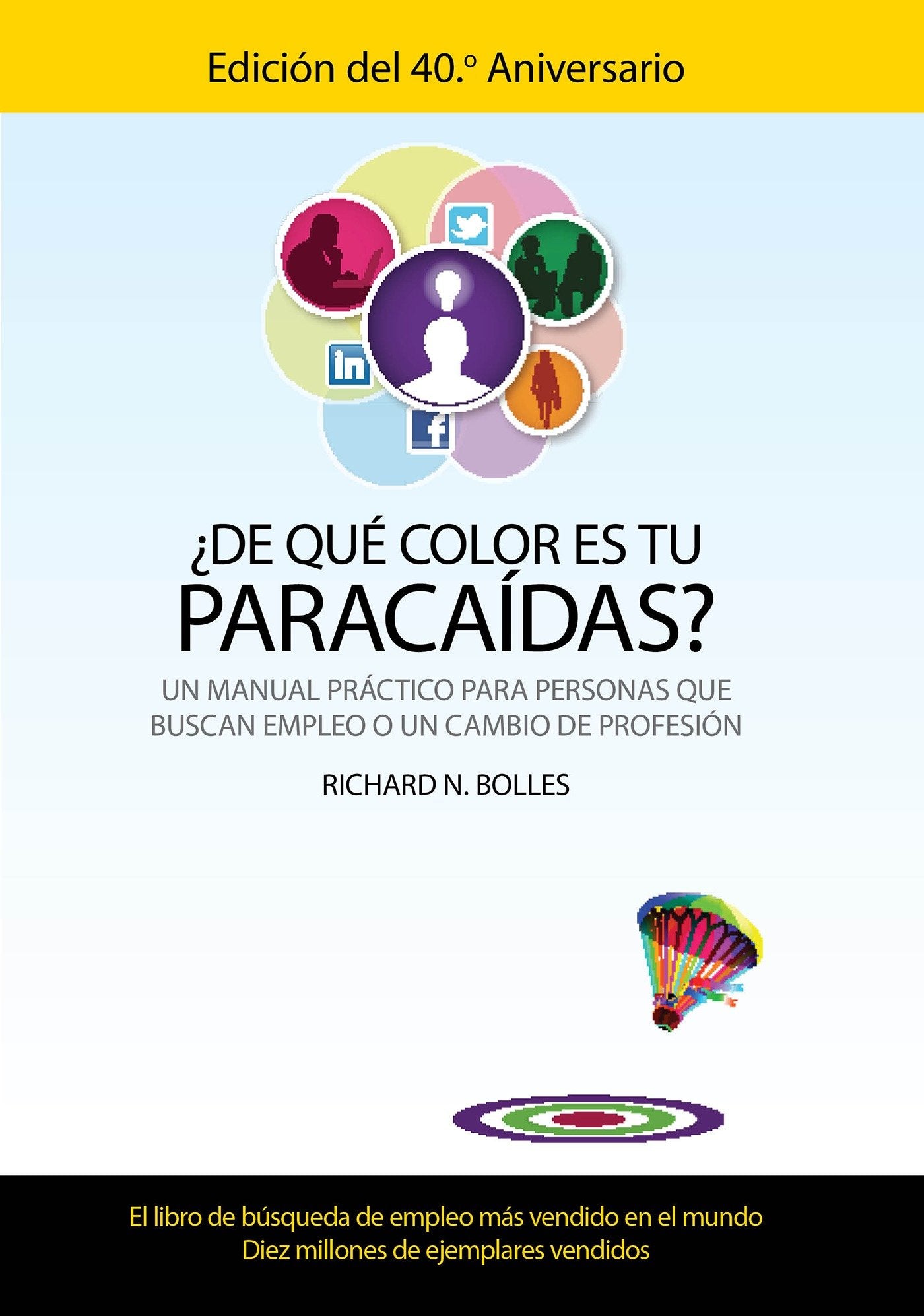 De que color es tu paracaidas? (Un manual practico para personas que buscan emp leo o un cambio de profesion) Edicion del 40 ani,Used
