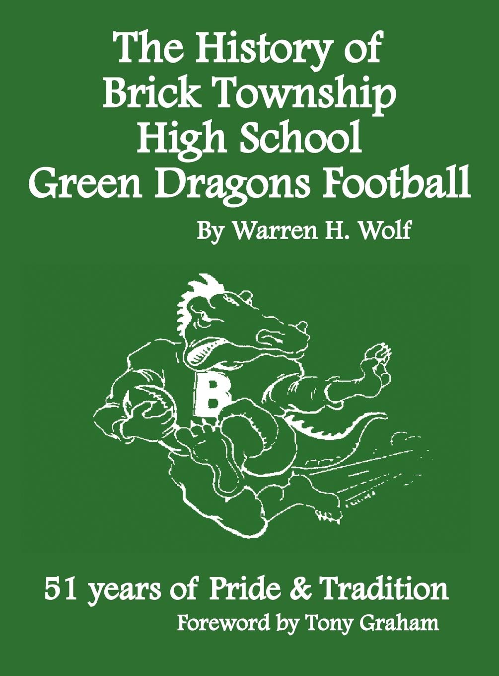 The History of Brick Township High School Football: 51 Years of Pride & Tradition,Used