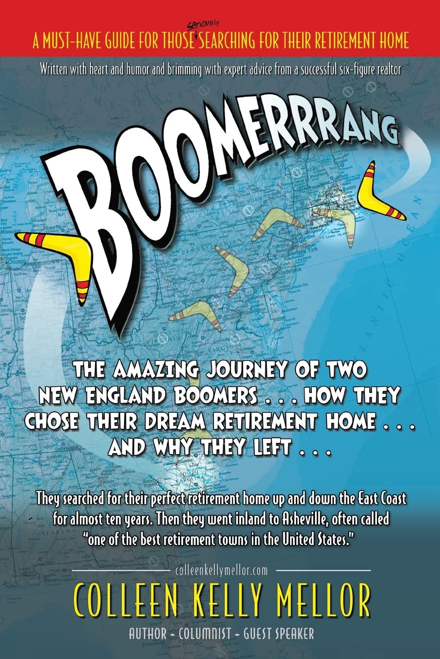 Boomerrrang...: The Amazing Journey of Two New England Boomers...How They Chose Their Dream Retirement Home...and Why They Left.,Used