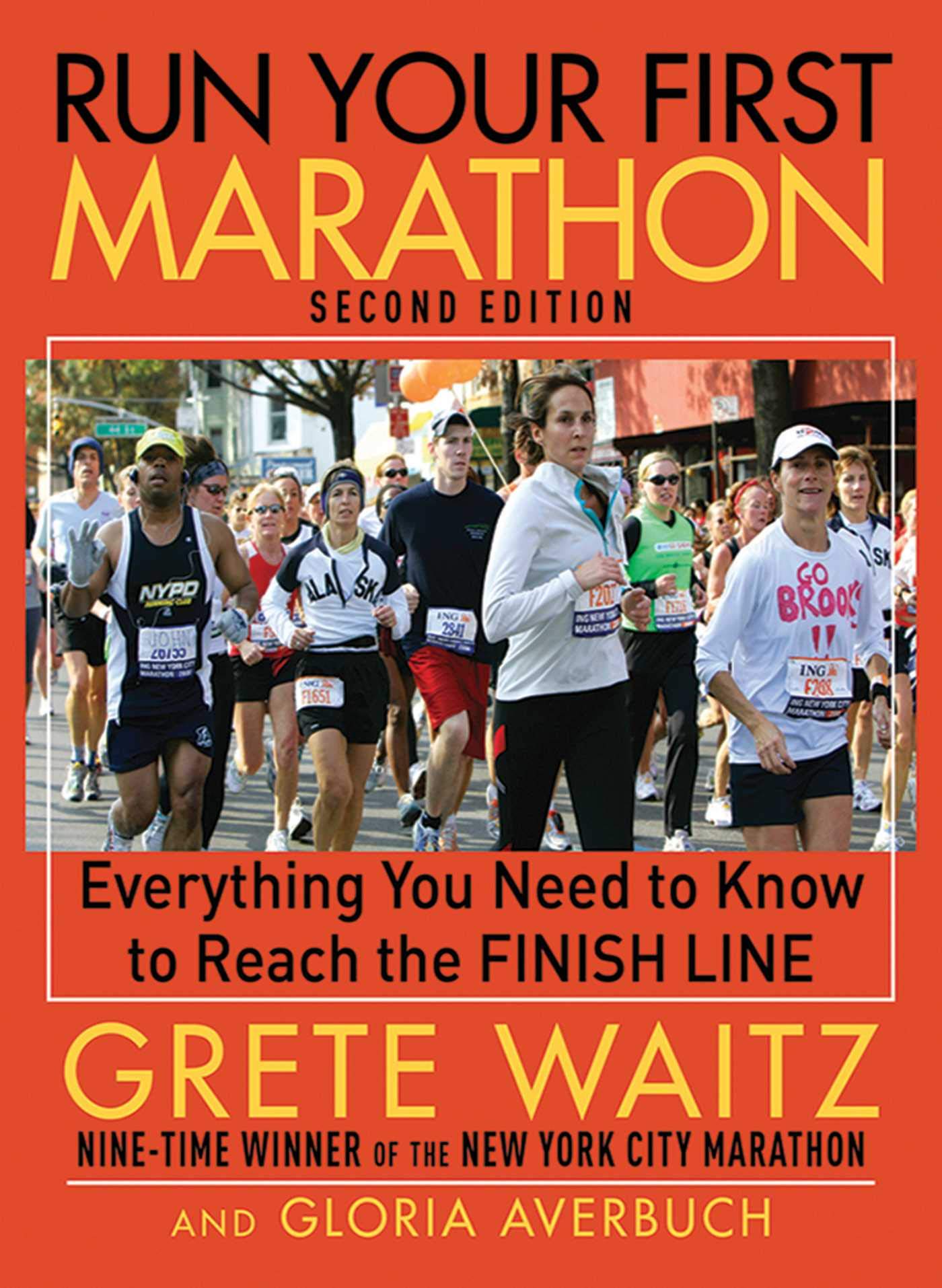 Run Your First Marathon: Everything You Need To Know To Reach The Finish Line,New