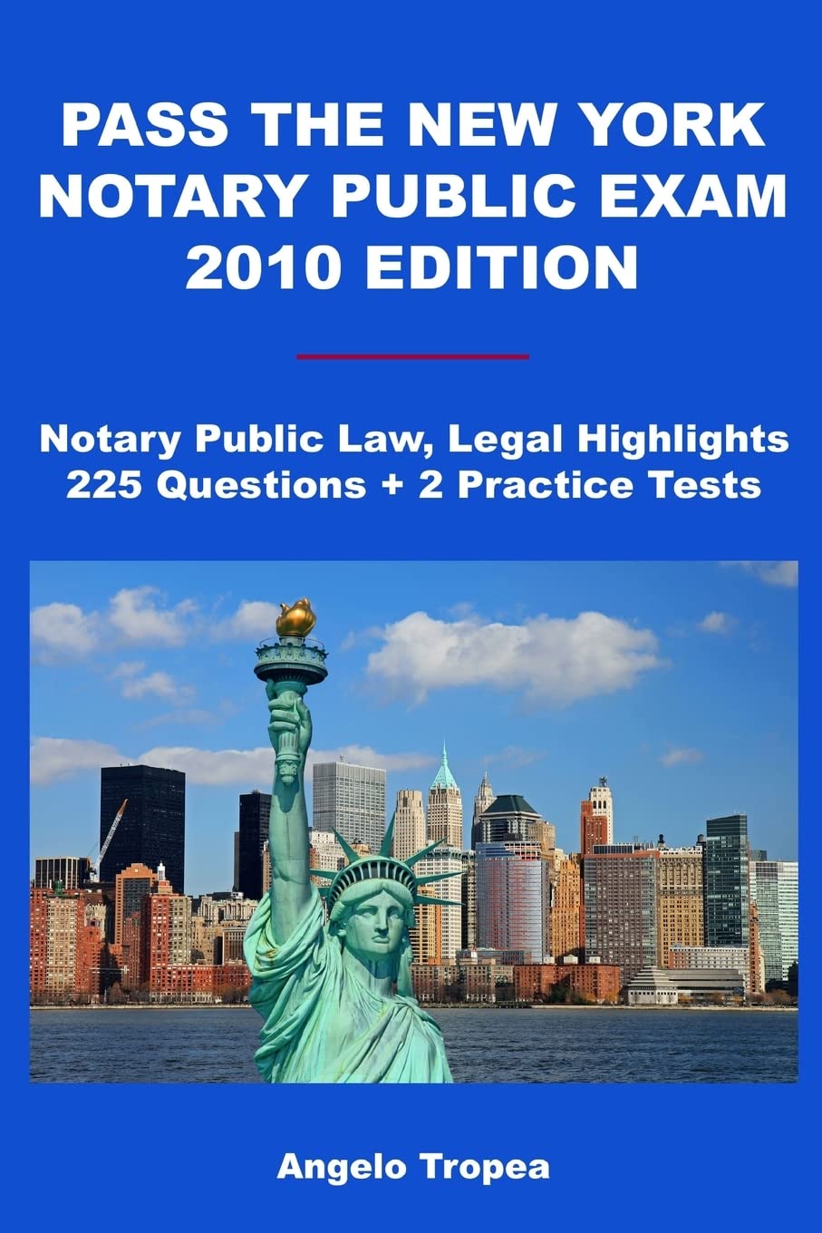 Pass The New York Notary Public Exam 2010 Edition: Notary Public Law, Legal Highlights, 225 Questions + 2 Practice Tests,New