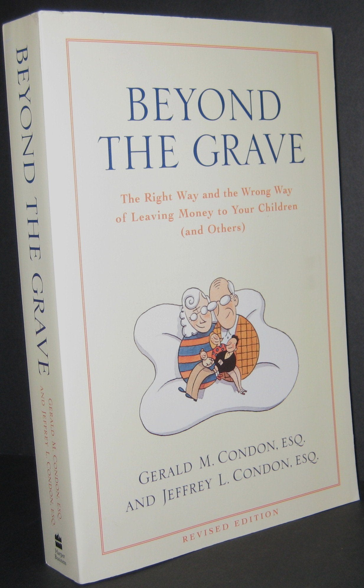 Beyond the Grave revised edition: The Right Way and the Wrong Way of Leaving Money To Your Children (and Others),New