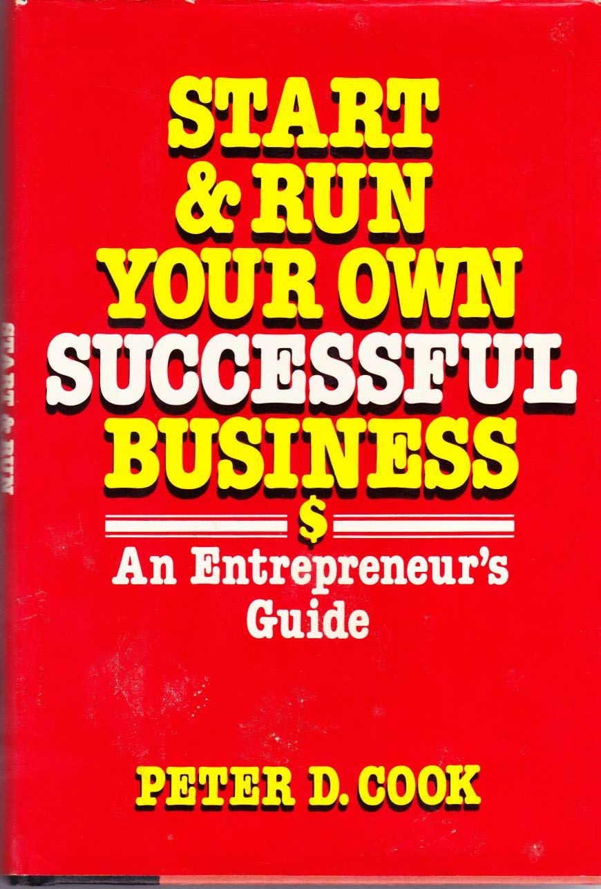 Start and Run Your Own Successful Business: An Entrepreneur's Guide,Used