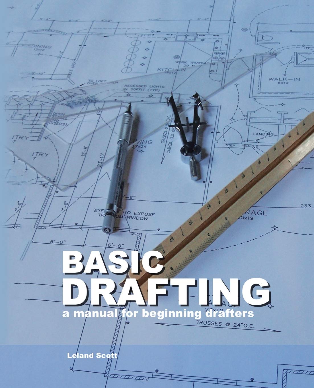 Basic Drafting: A Manual for Beginning Drafters,New