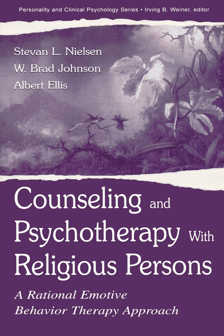 Counseling And Psychotherapy With Religious Persons: A Rational Emotive Behavior Therapy Approach (The Lea Series In Personality,Used