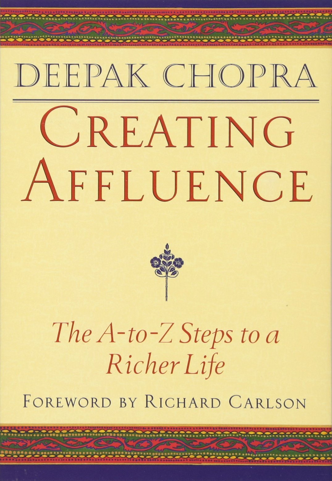 Creating Affluence: The AtoZ Steps to a Richer Life,New