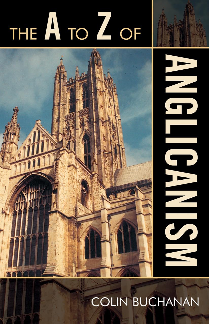 The A To Z Of Anglicanism (Volume 59) (The A To Z Guide Series, 59),Used