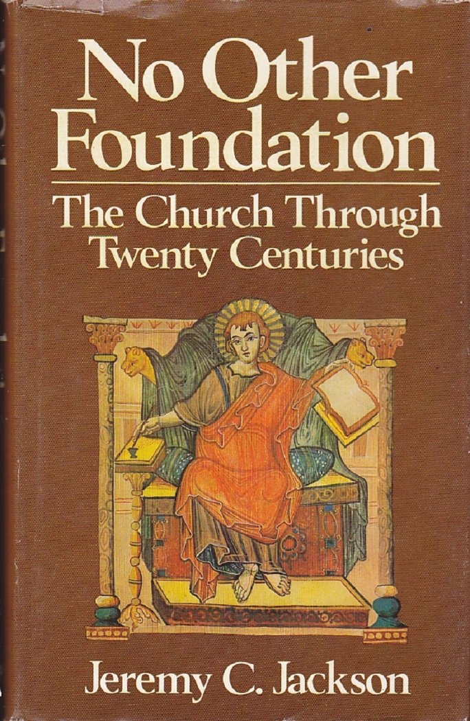 No Other Foundation: The Church Through Twenty Centuries,Used