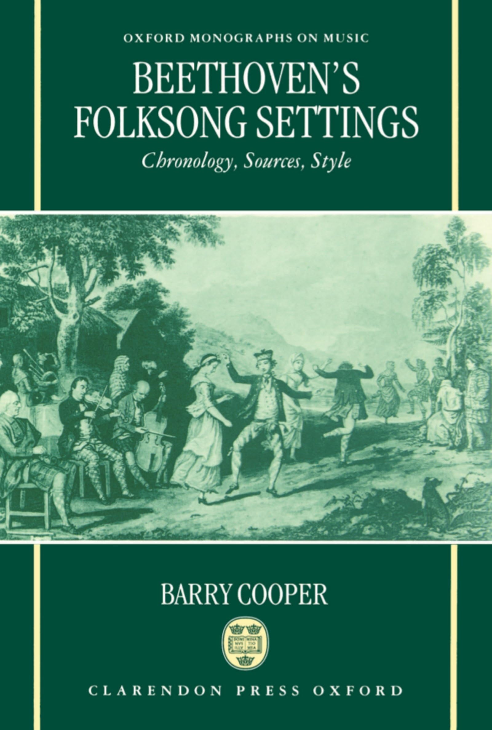 Beethoven'S Folksong Settings: Chronology, Sources, Style (Oxford Monographs On Music)
