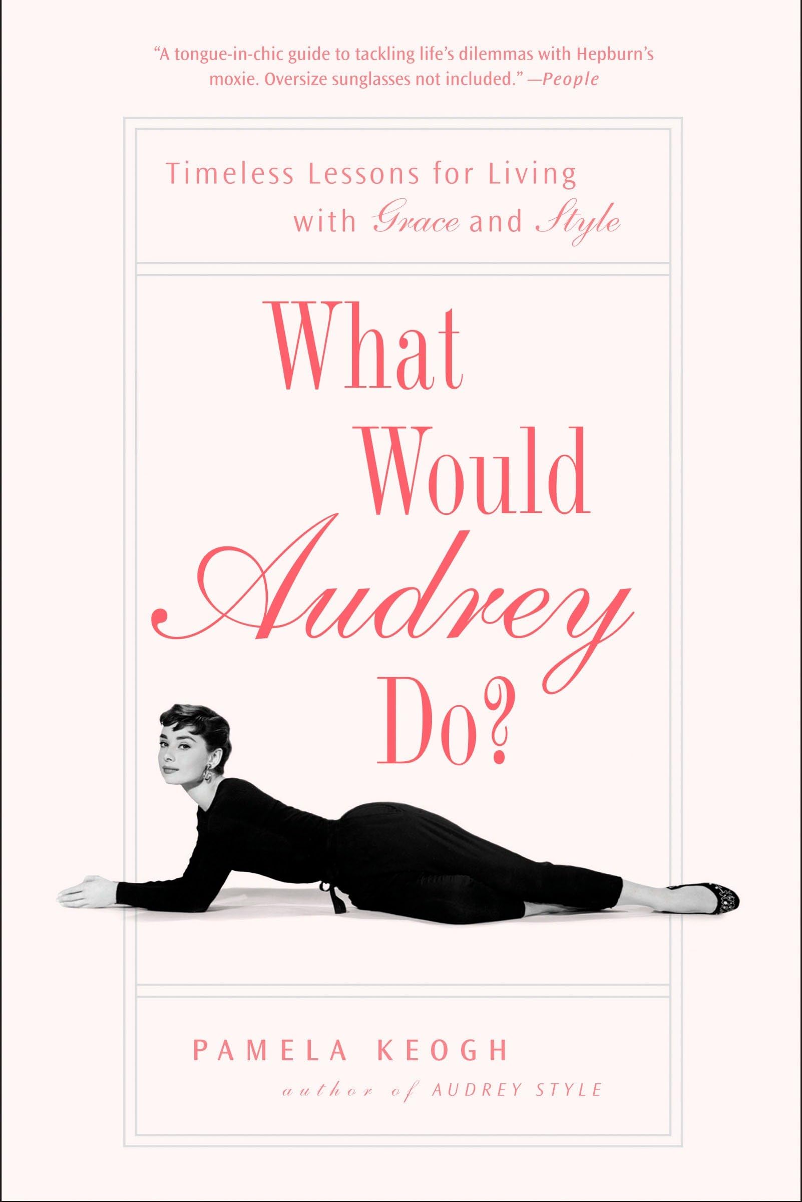What Would Audrey Do?: Timeless Lessons for Living with Grace and Style,Used