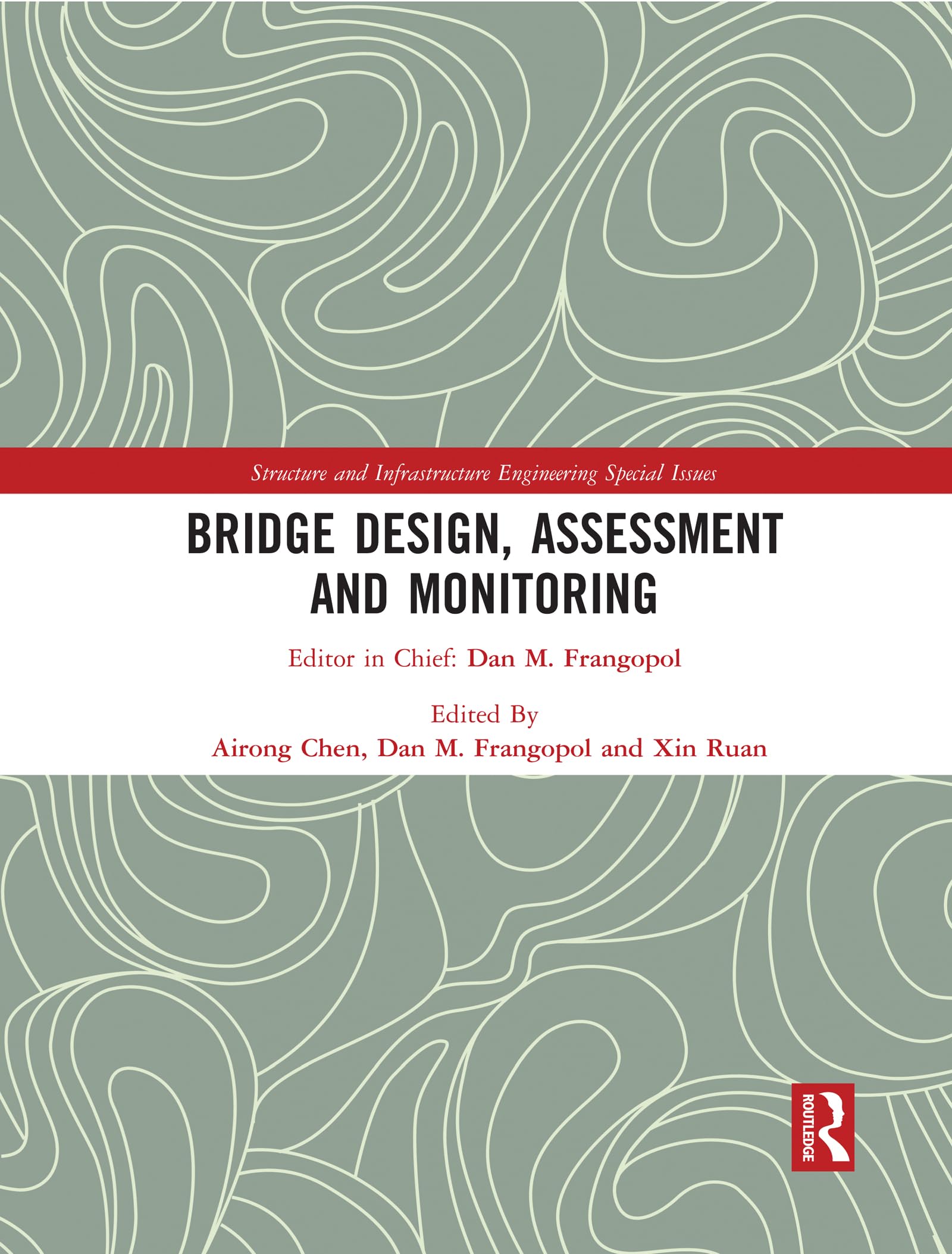 Bridge Design, Assessment and Monitoring,New