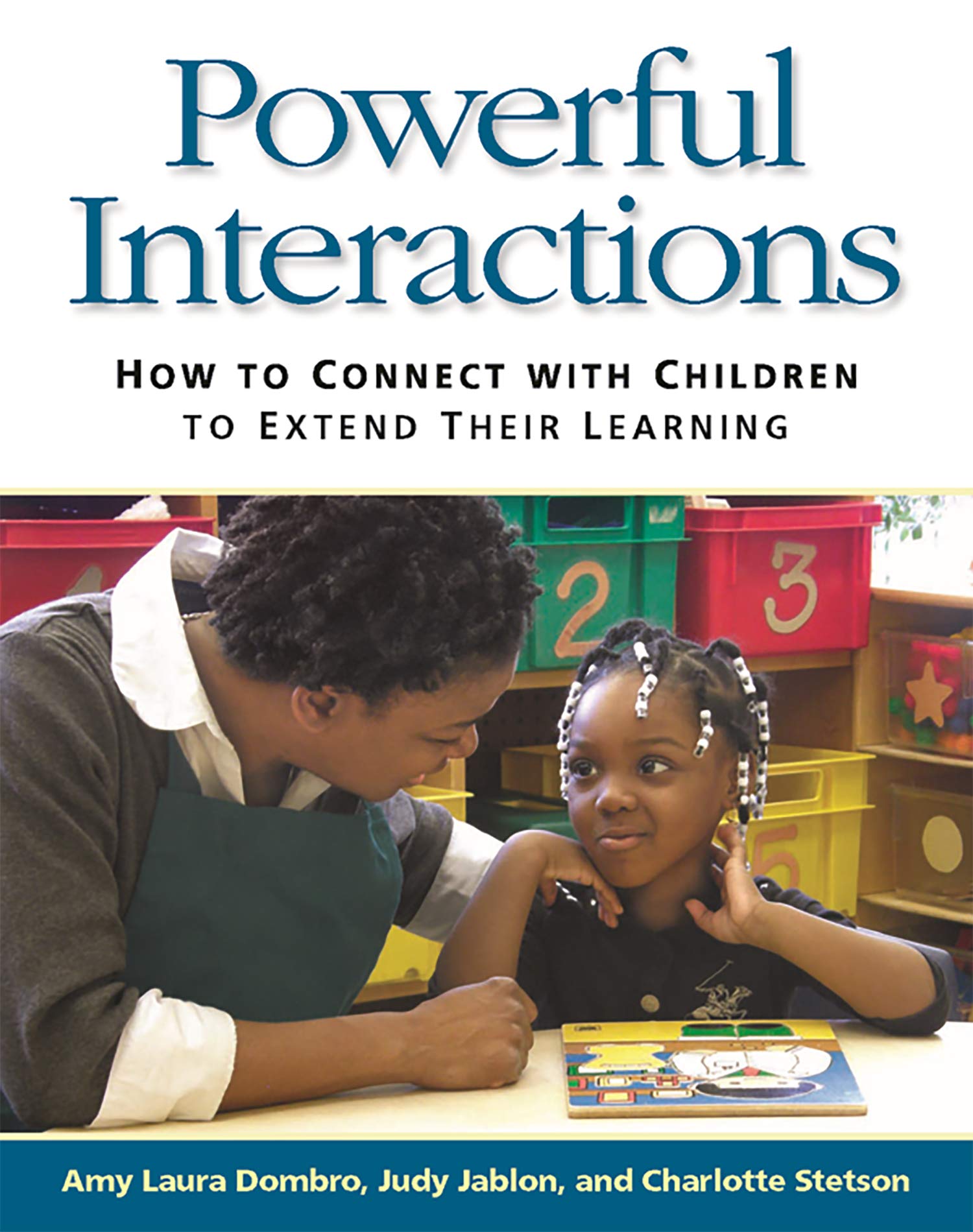 Powerful Interactions: How to Connect with Children to Extend Their Learning,Used