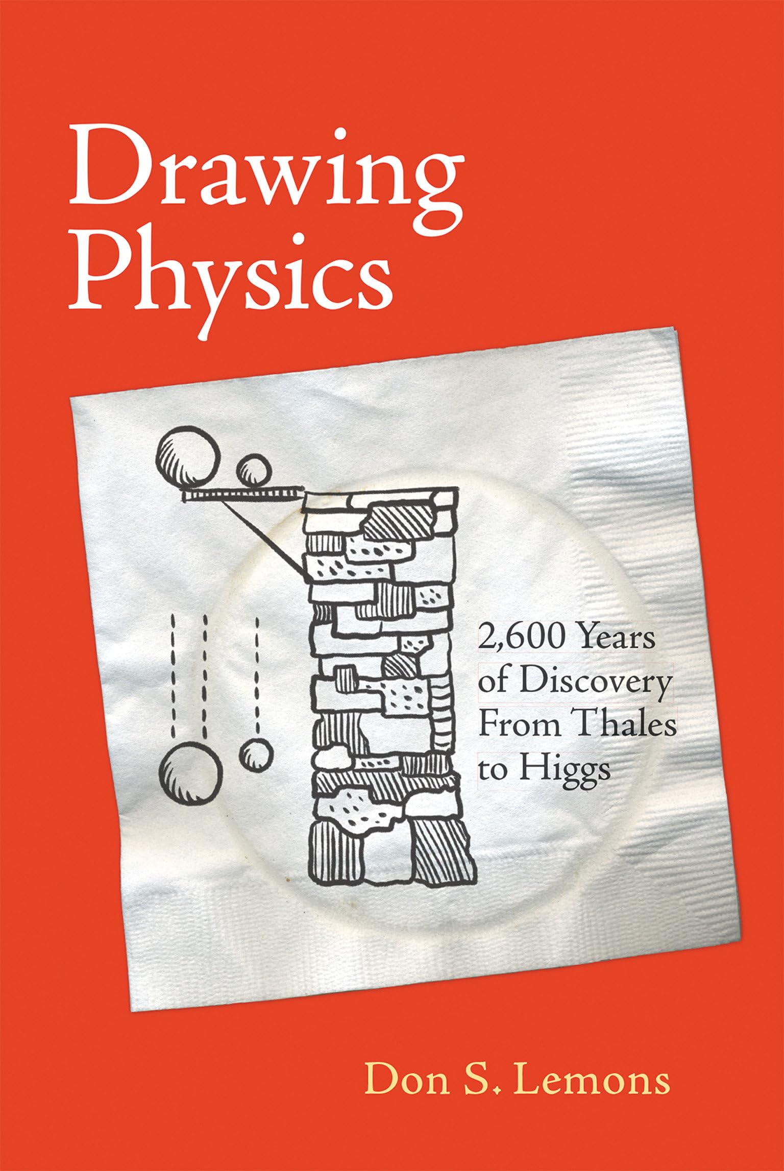 Drawing Physics: 2,600 Years Of Discovery From Thales To Higgs (Mit Press),New