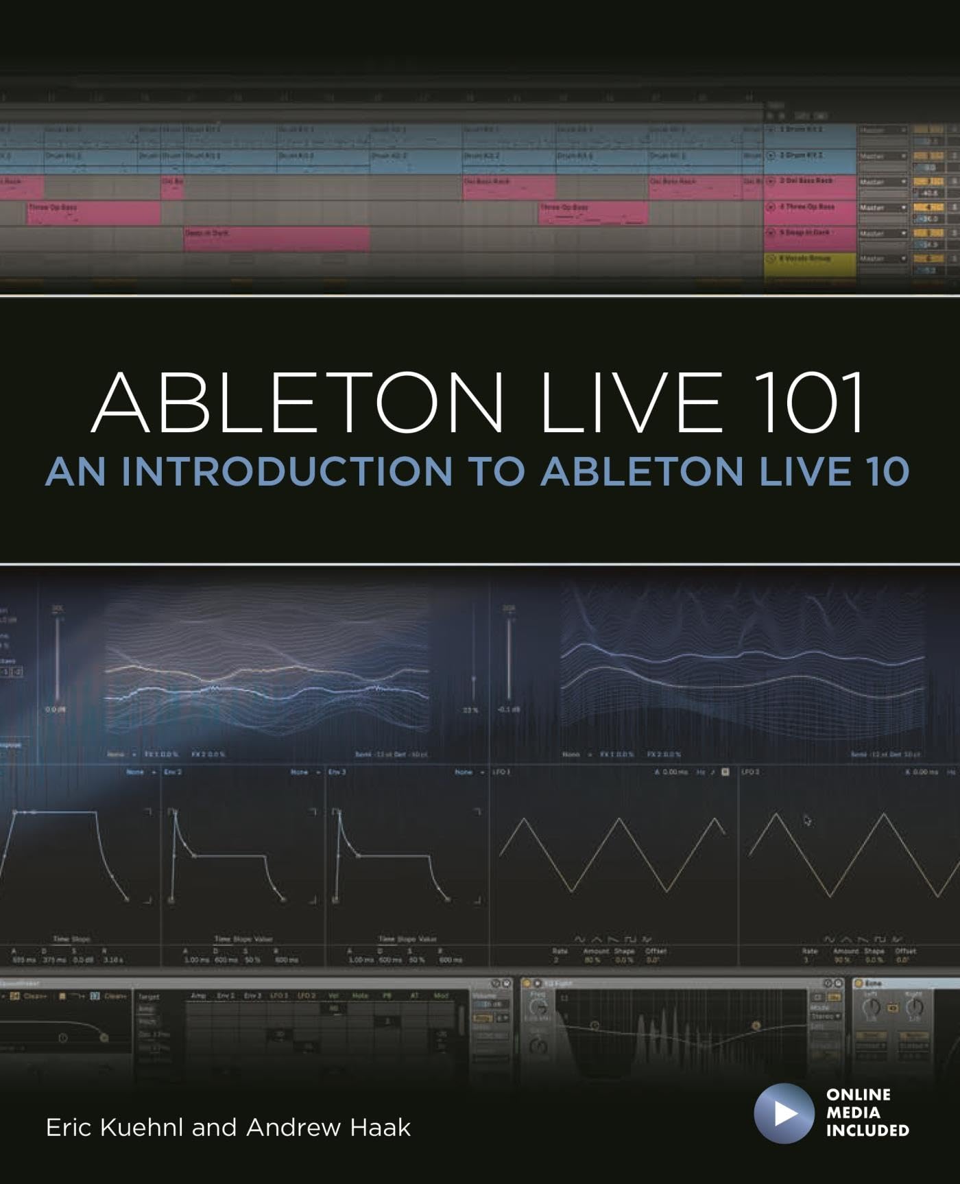 Ableton Live 101: An Introduction to Ableton Live 10 (101 Series),New