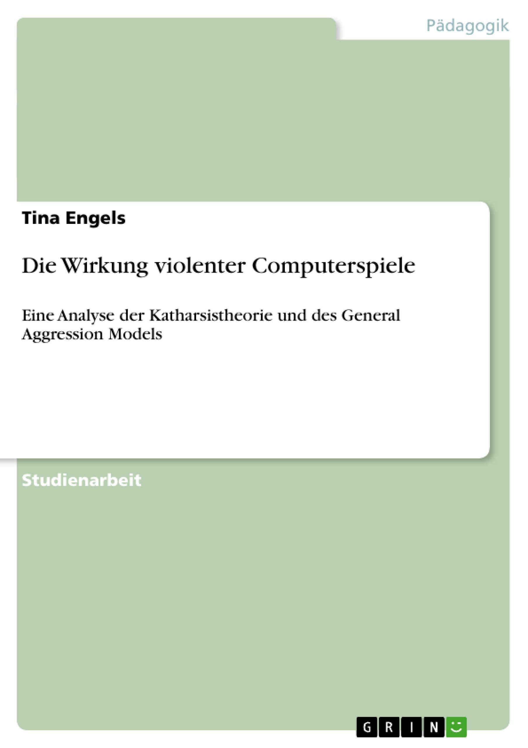 Die Wirkung Violenter Computerspiele: Eine Analyse Der Katharsistheorie Und Des General Aggression Models (German Edition),Used