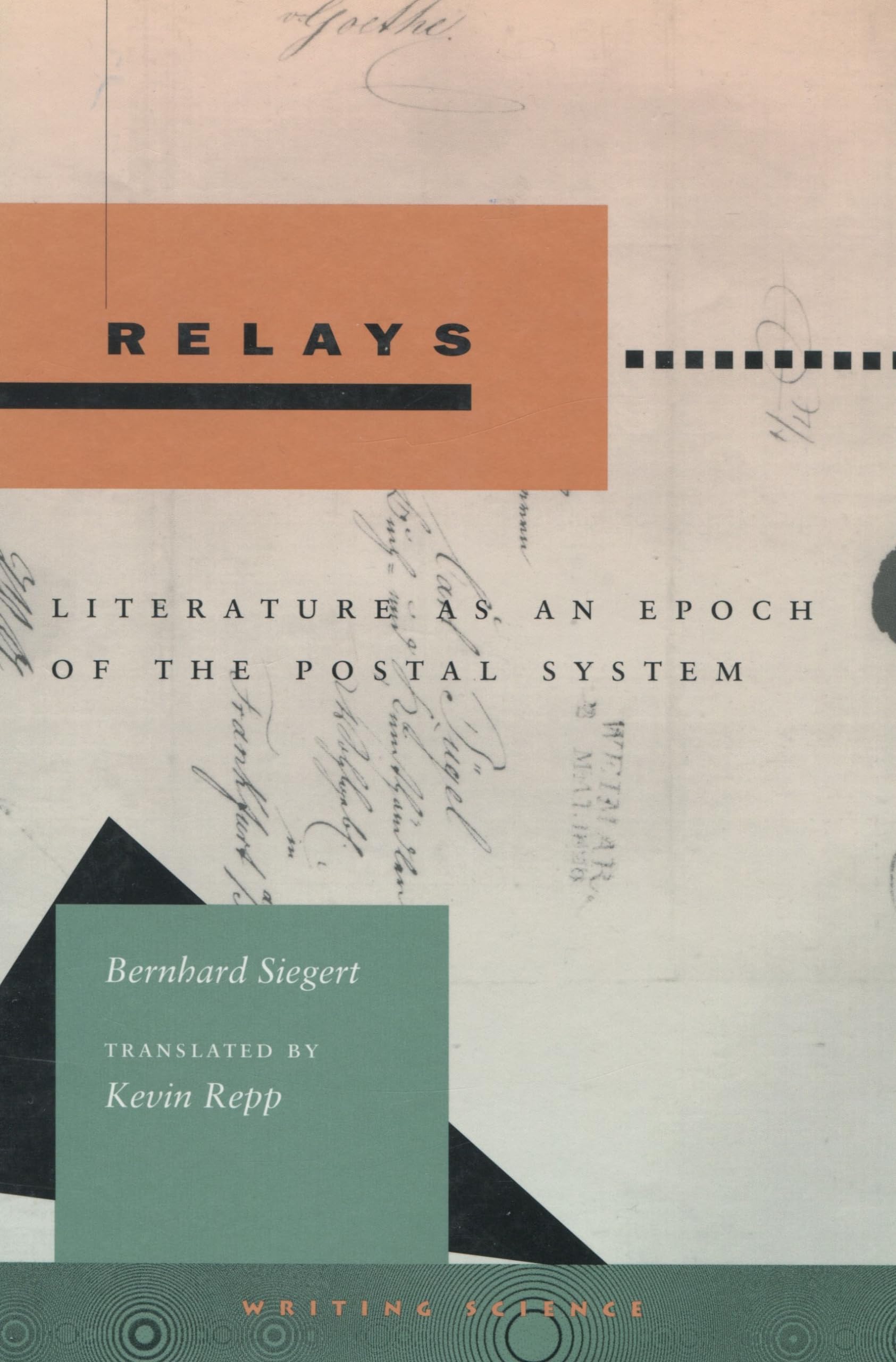 Relays: Literature As An Epoch Of The Postal System (Writing Science),New