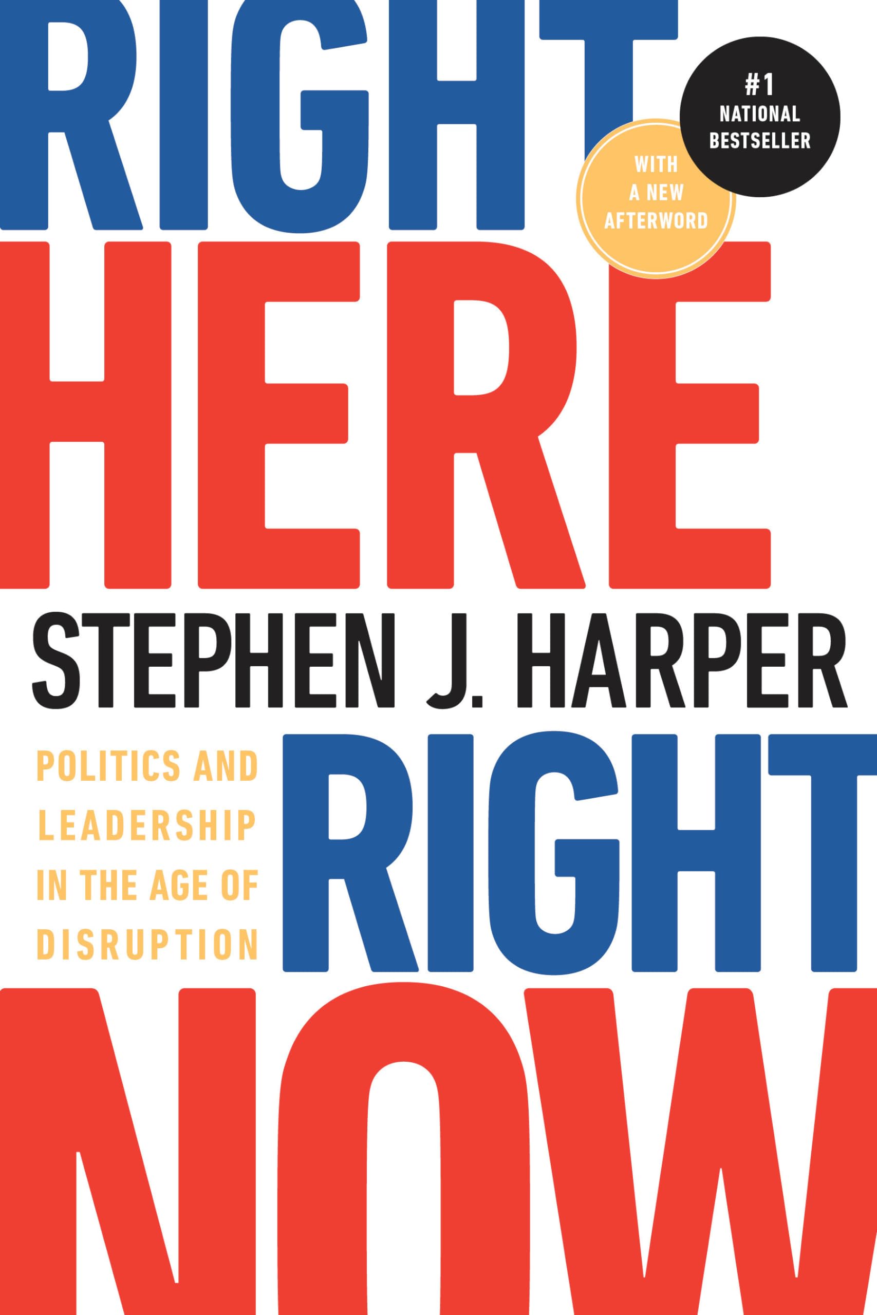 Right Here, Right Now: Politics and Leadership in the Age of Disruption,Used