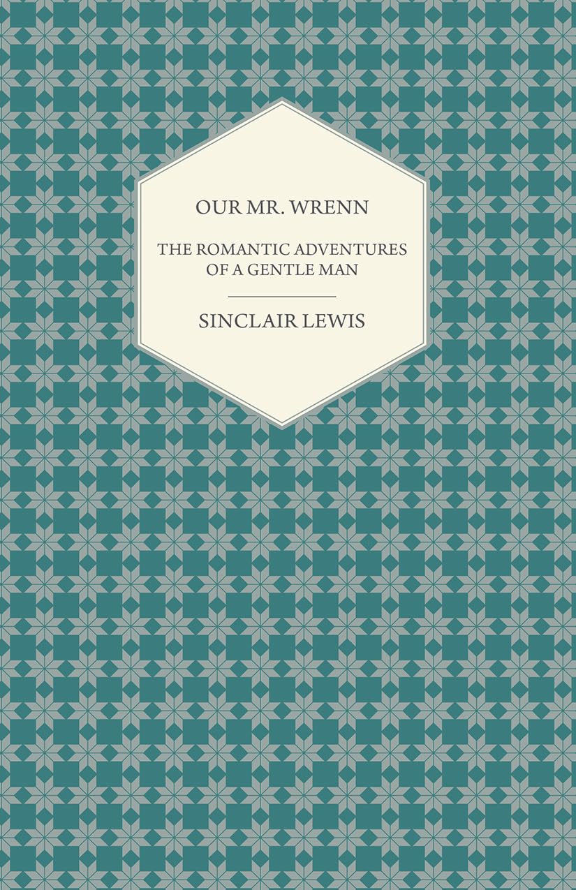 Our Mr. Wrenn The Romantic Adventures of a Gentle Man,Used