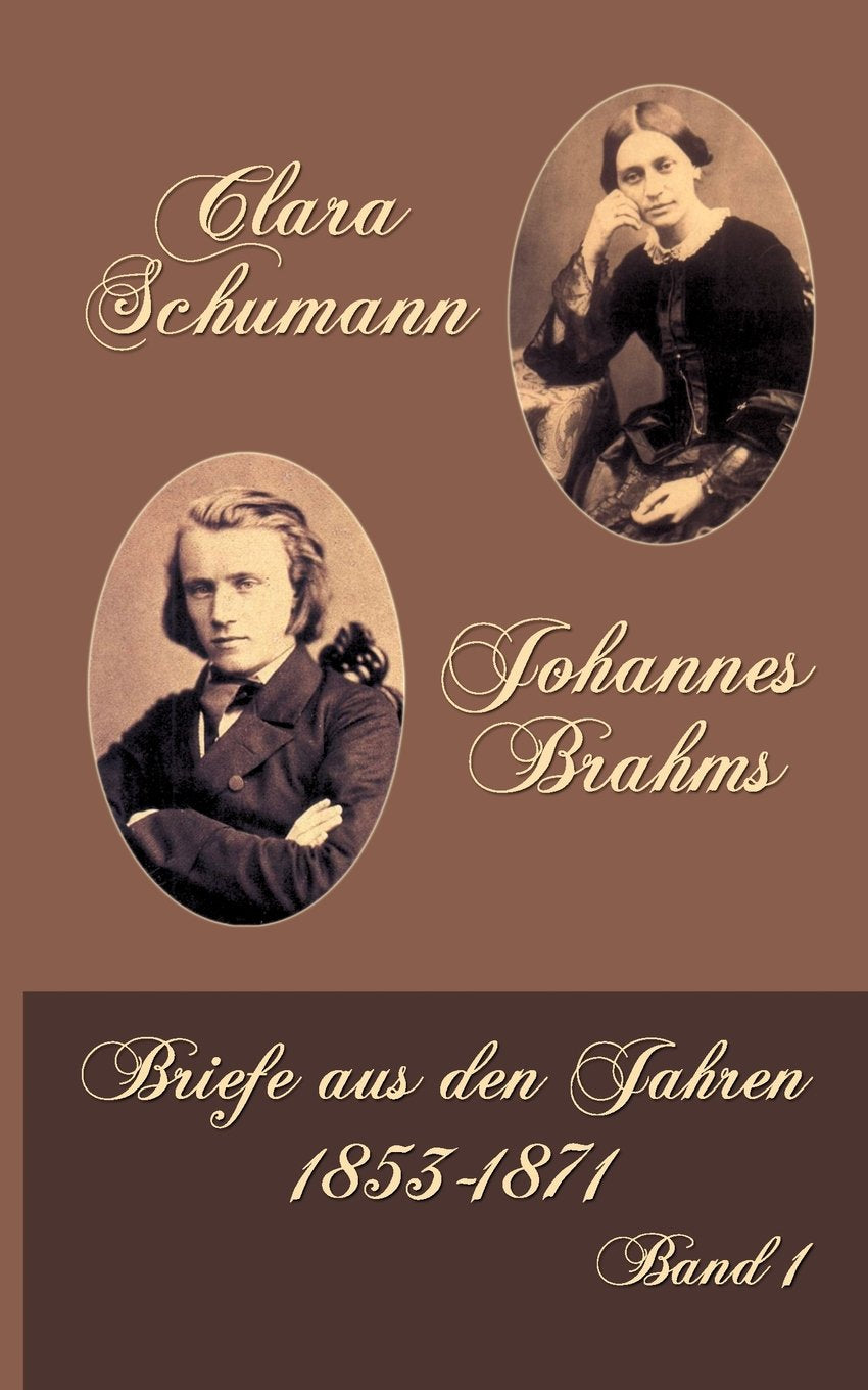 Clara Schumann Johannes Brahms: Band 1: Briefe aus den Jahren 18531871 (German Edition),Used