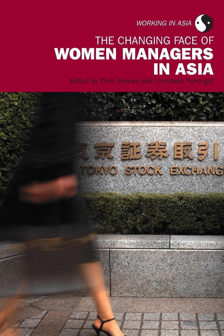 The Changing Face Of Women Managers In Asia (Working In Asia)