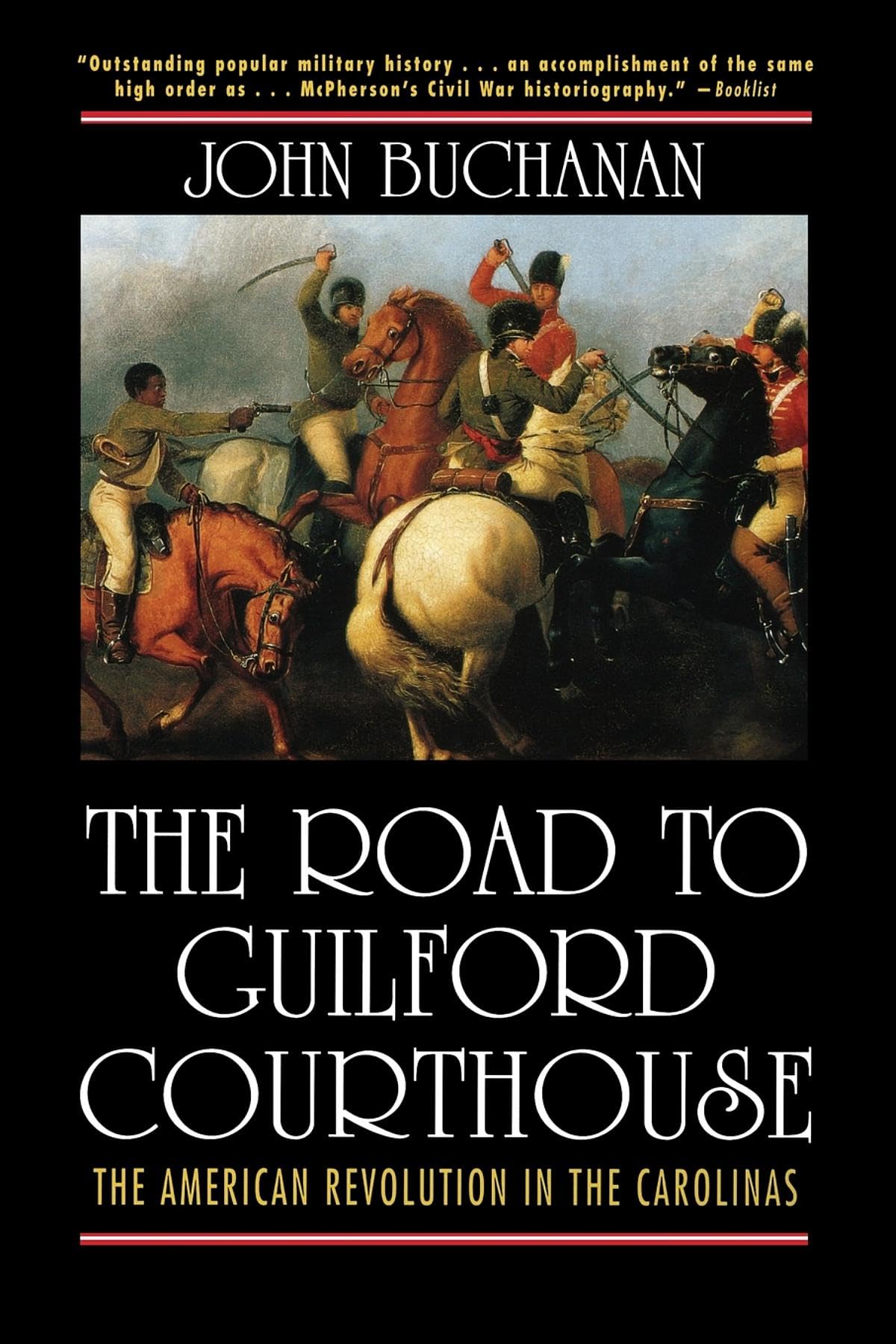 The Road To Guilford Courthouse: The American Revolution In The Carolinas,Used